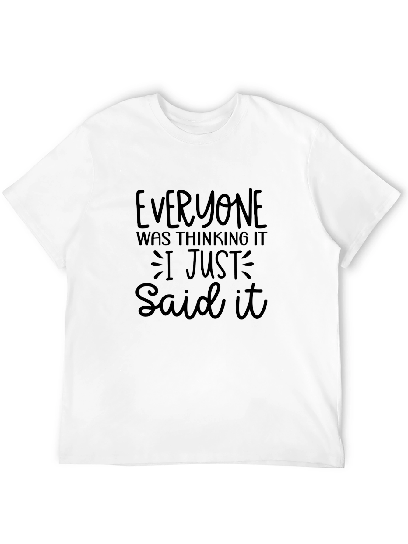 Black Funny Saying T-Shirt - Everyone Was Thinking It view 12