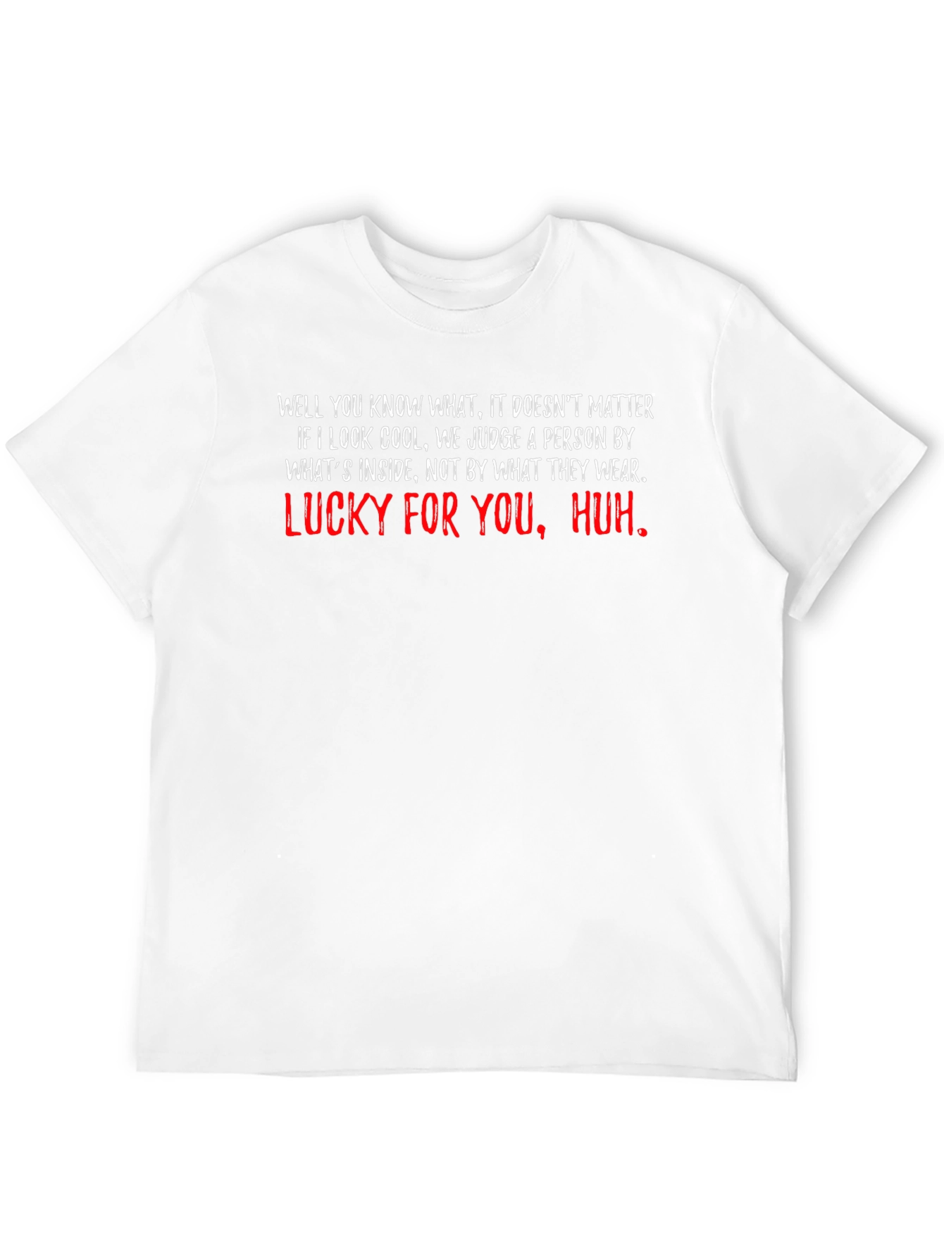 Black Funny Graphic T-Shirt - "Lucky For You, Huh" view 12