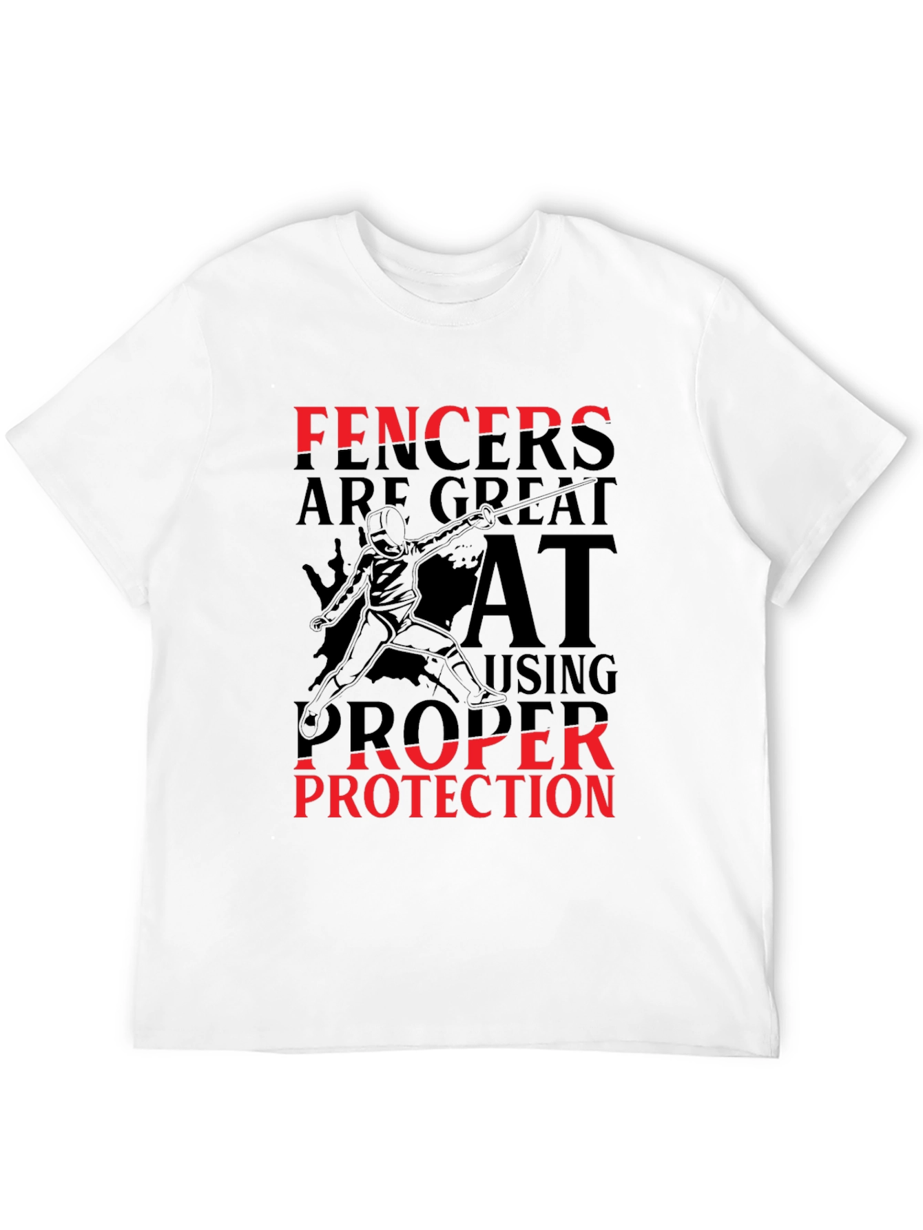 Black Funny Fencing T-Shirt - Fencers are Great at Using Proper Protection view 12
