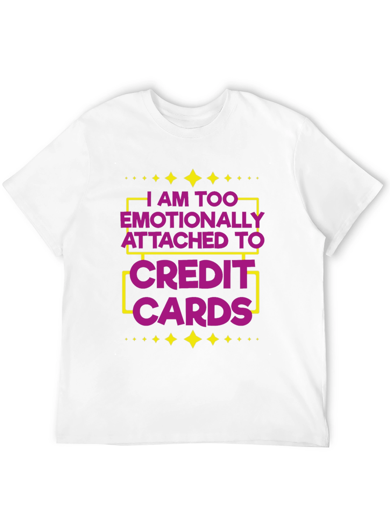 Black Emotionally Attached to Credit Cards Funny T-Shirt view 12