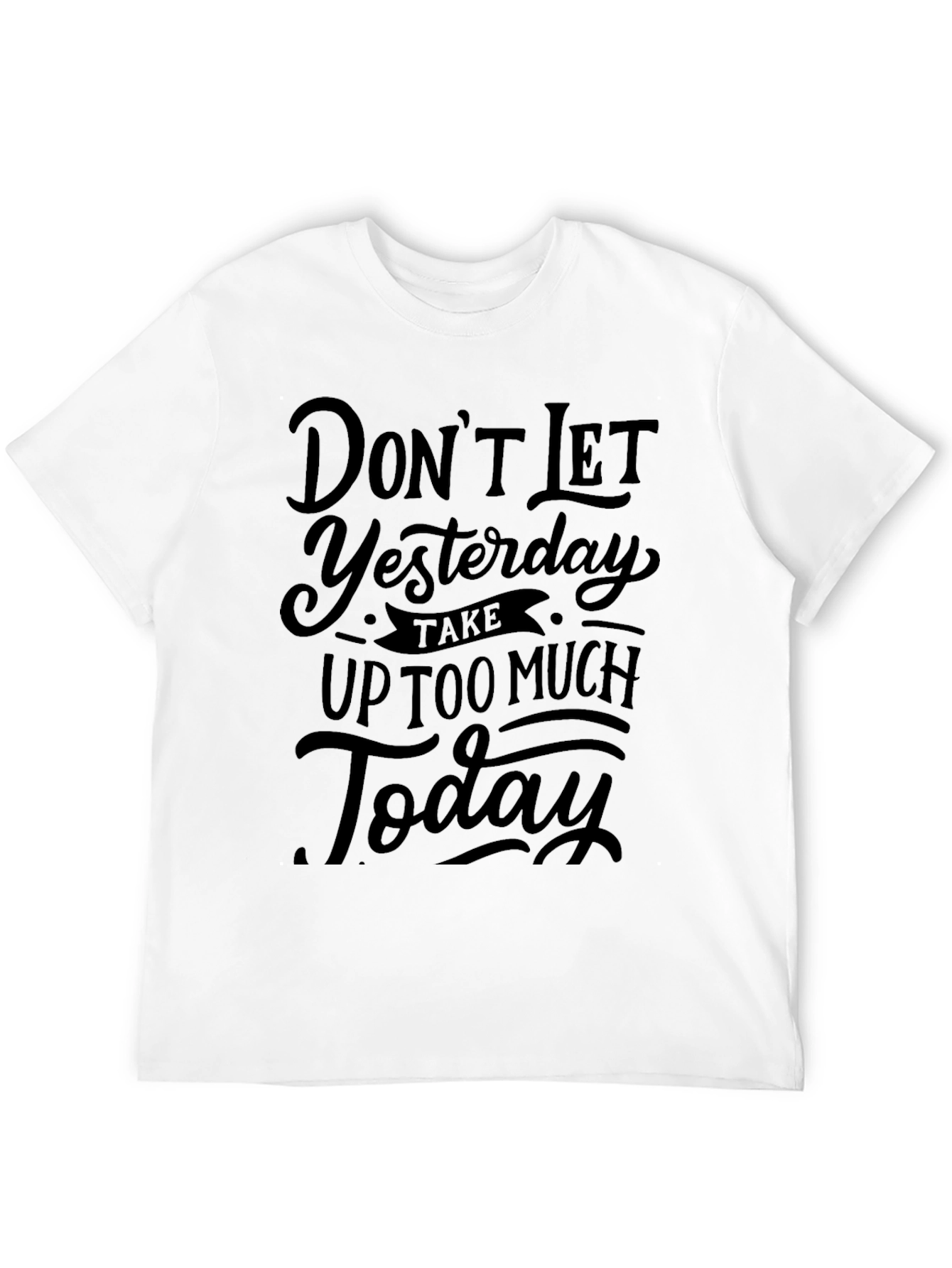 Black Inspirational Graphic Tee - Don't Let Yesterday Black T-Shirt view 12