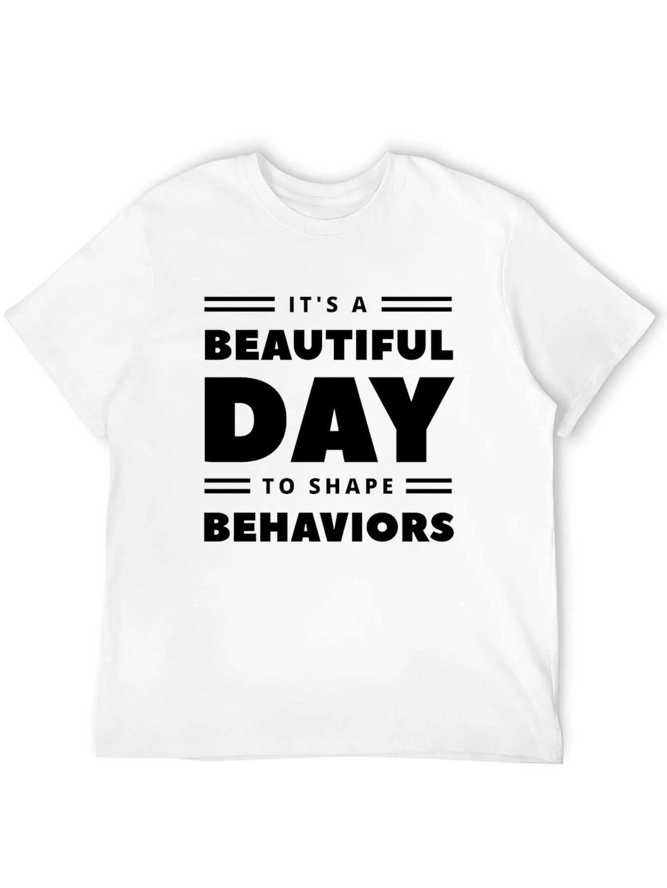 Black Beautiful Day to Shape Behaviors T-Shirt view 12