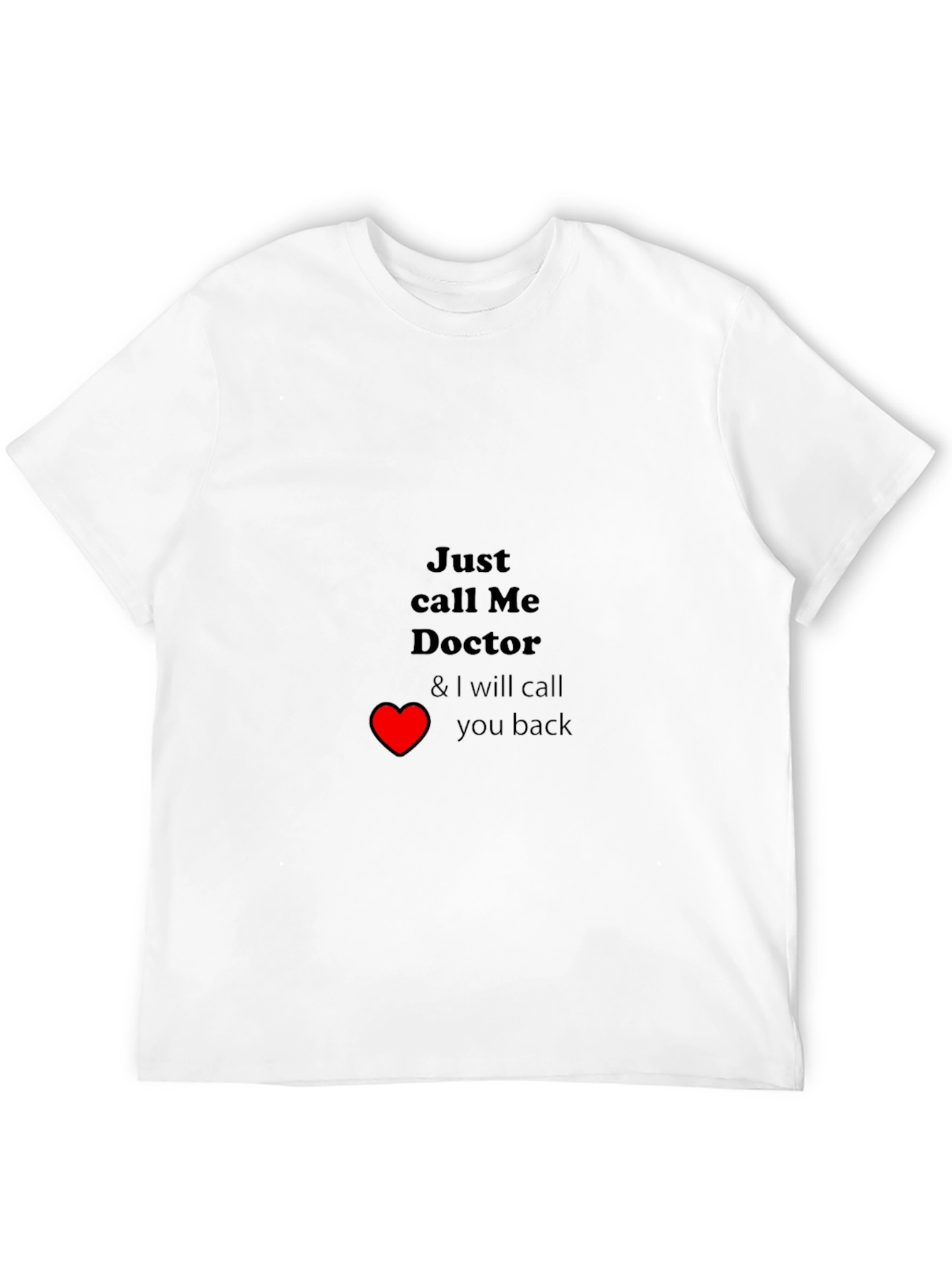 Black Just Call Me Doctor T-Shirt - Funny Medical Tee view 12
