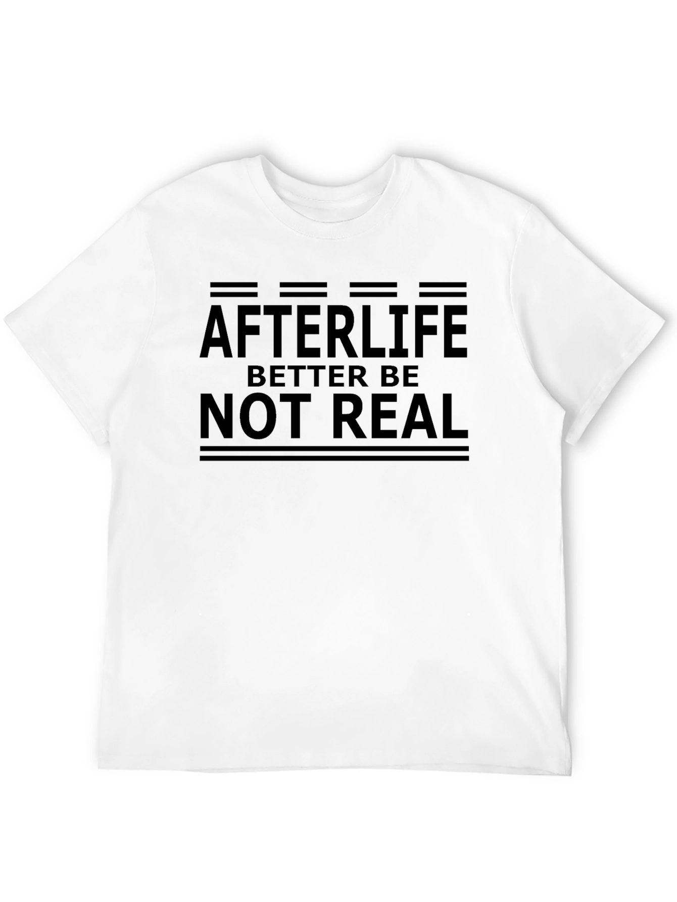 Black Afterlife Better Be Not Real Graphic Tee view 12