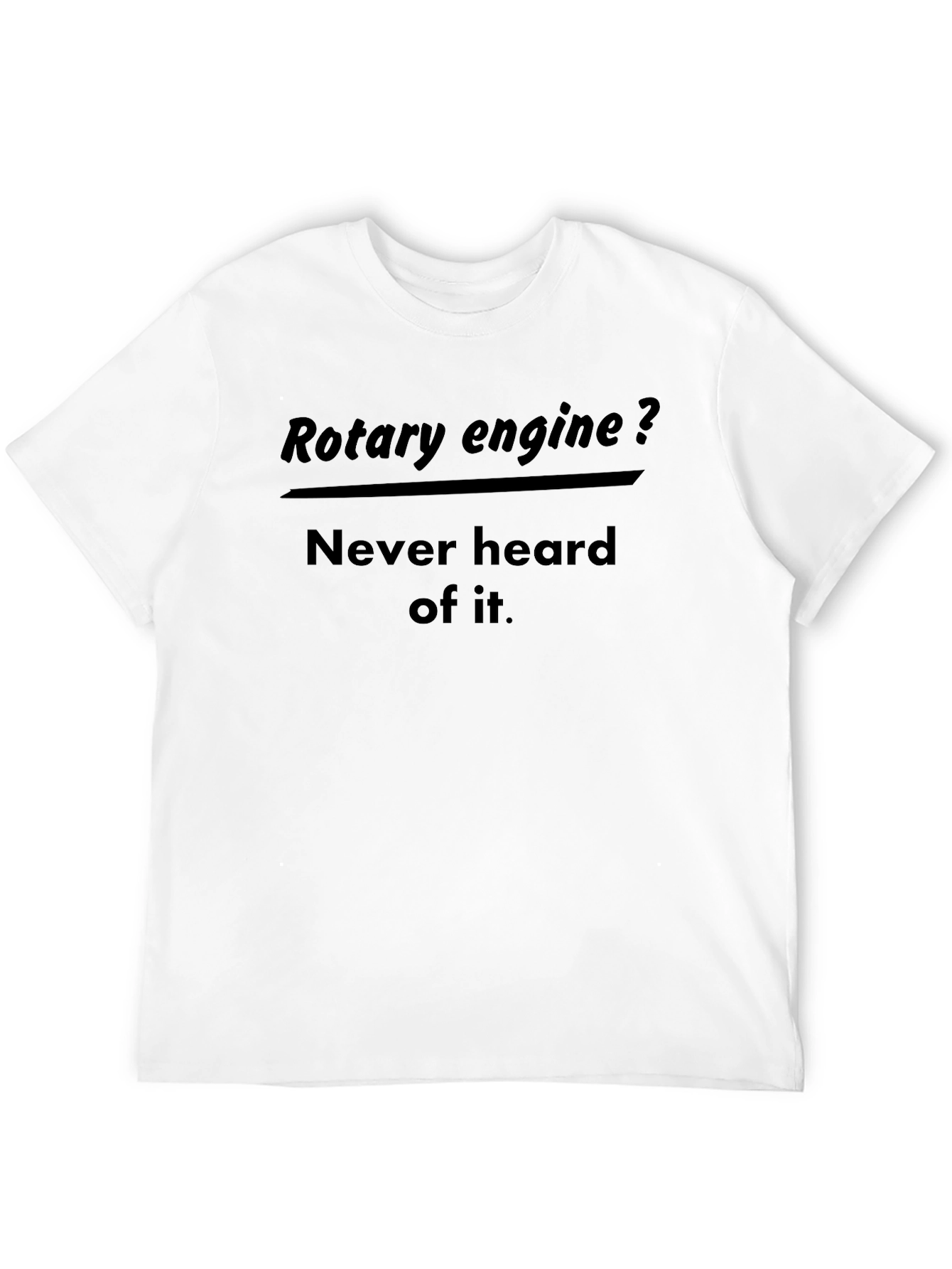 Black Rotary Engine T-Shirt - Never Heard of It Funny Car Lover Tee view 12