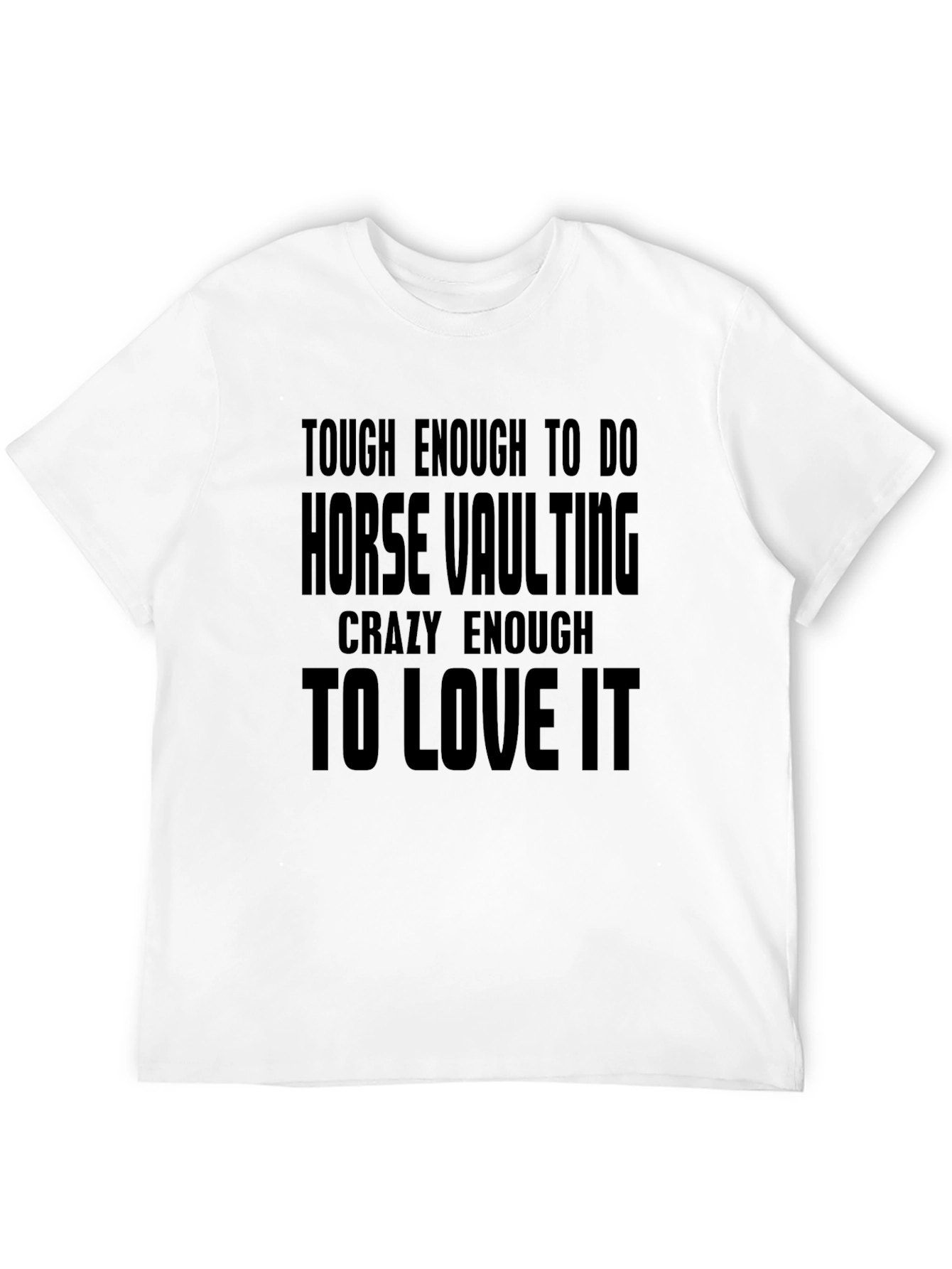Black Horse Vaulting T-Shirt: Tough & Crazy to Love It view 12