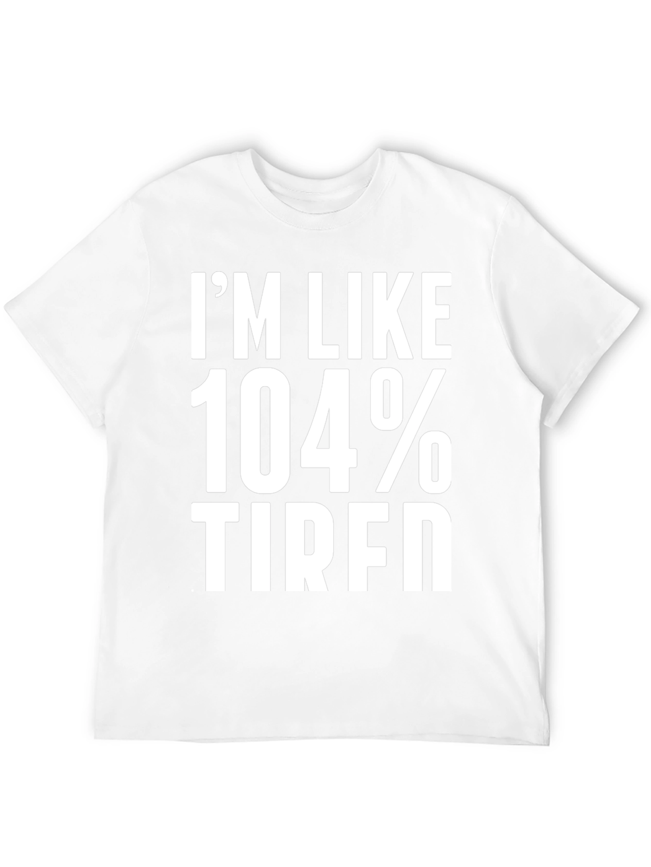 Black I'm Like 104% Tired Graphic Tee view 12