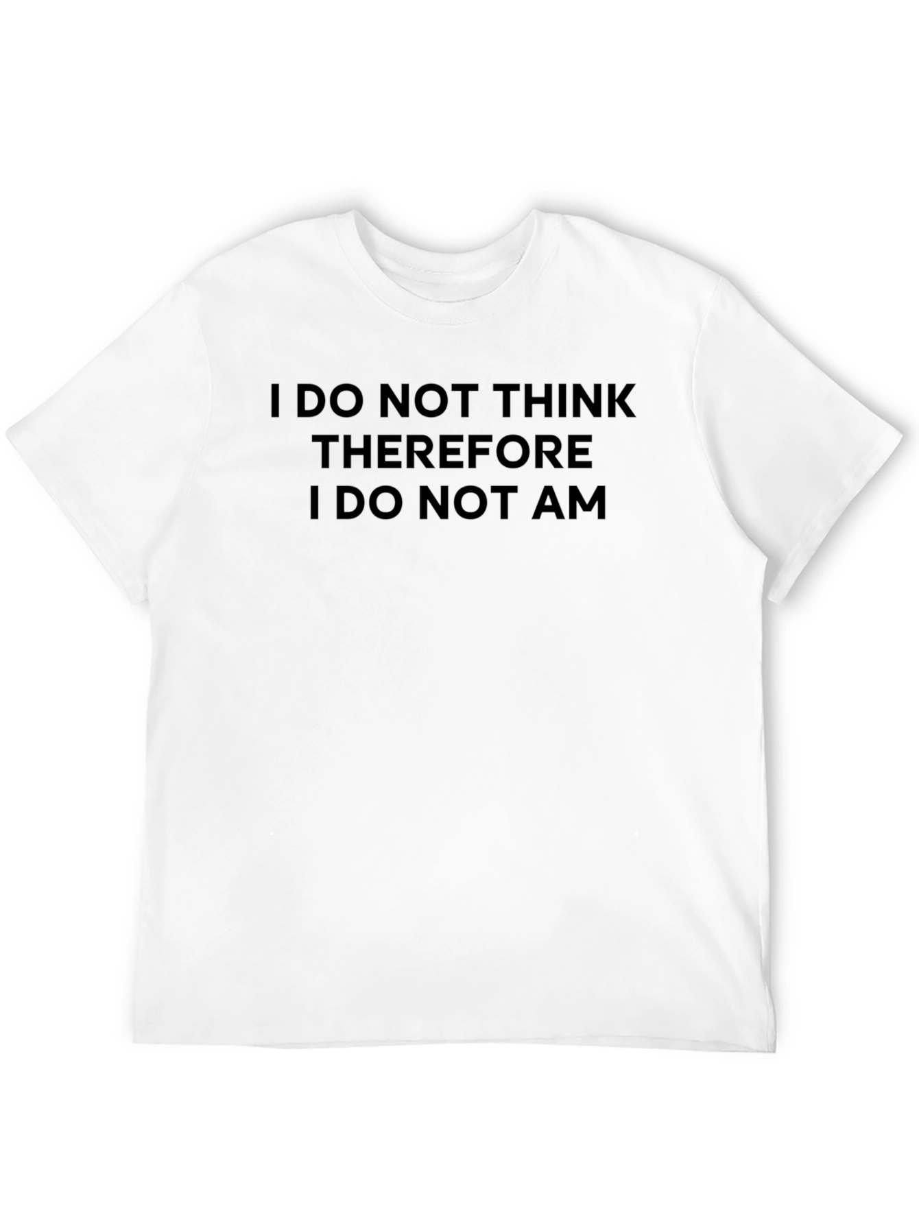 Black I Do Not Think Therefore I Do Not Am T-Shirt view 12