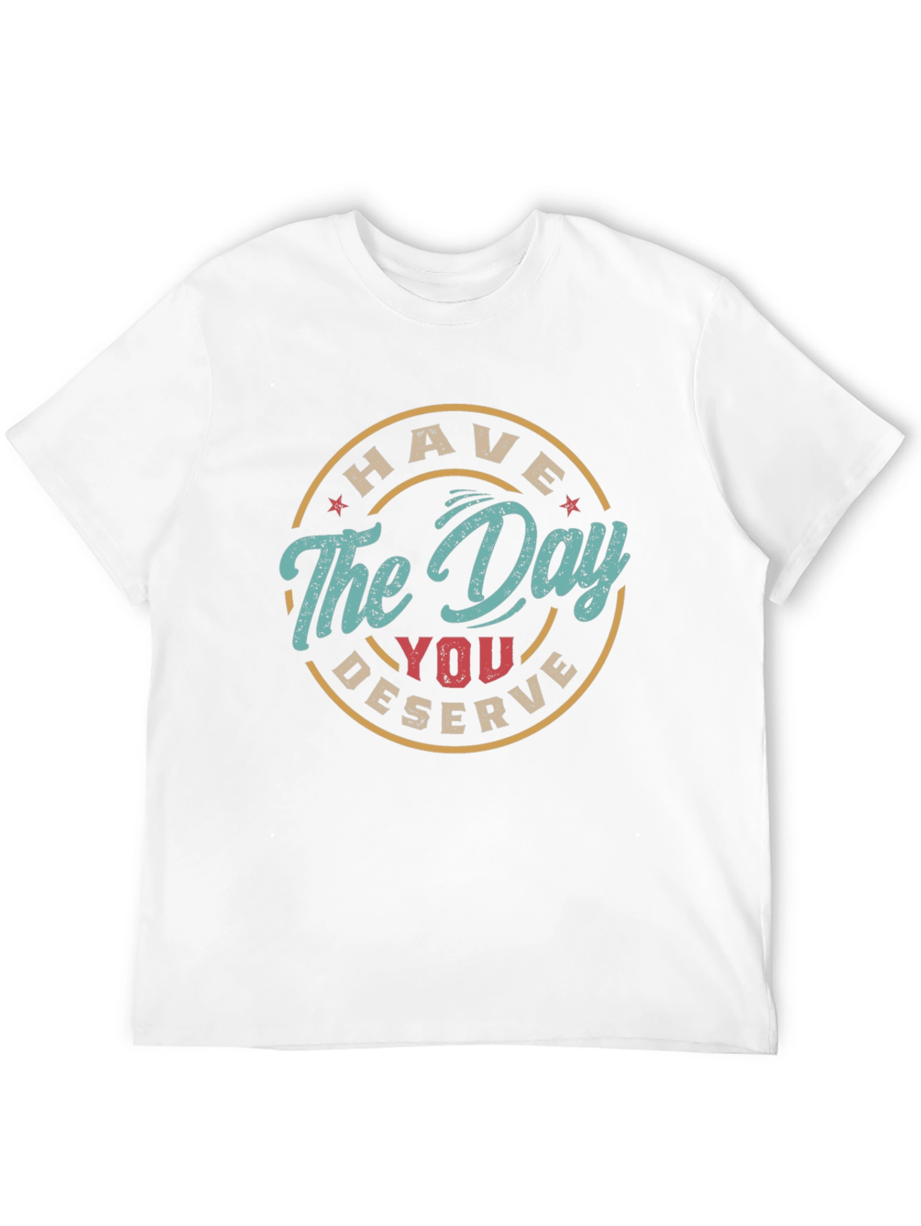 Black Have The Day You Deserve Graphic Tee view 12