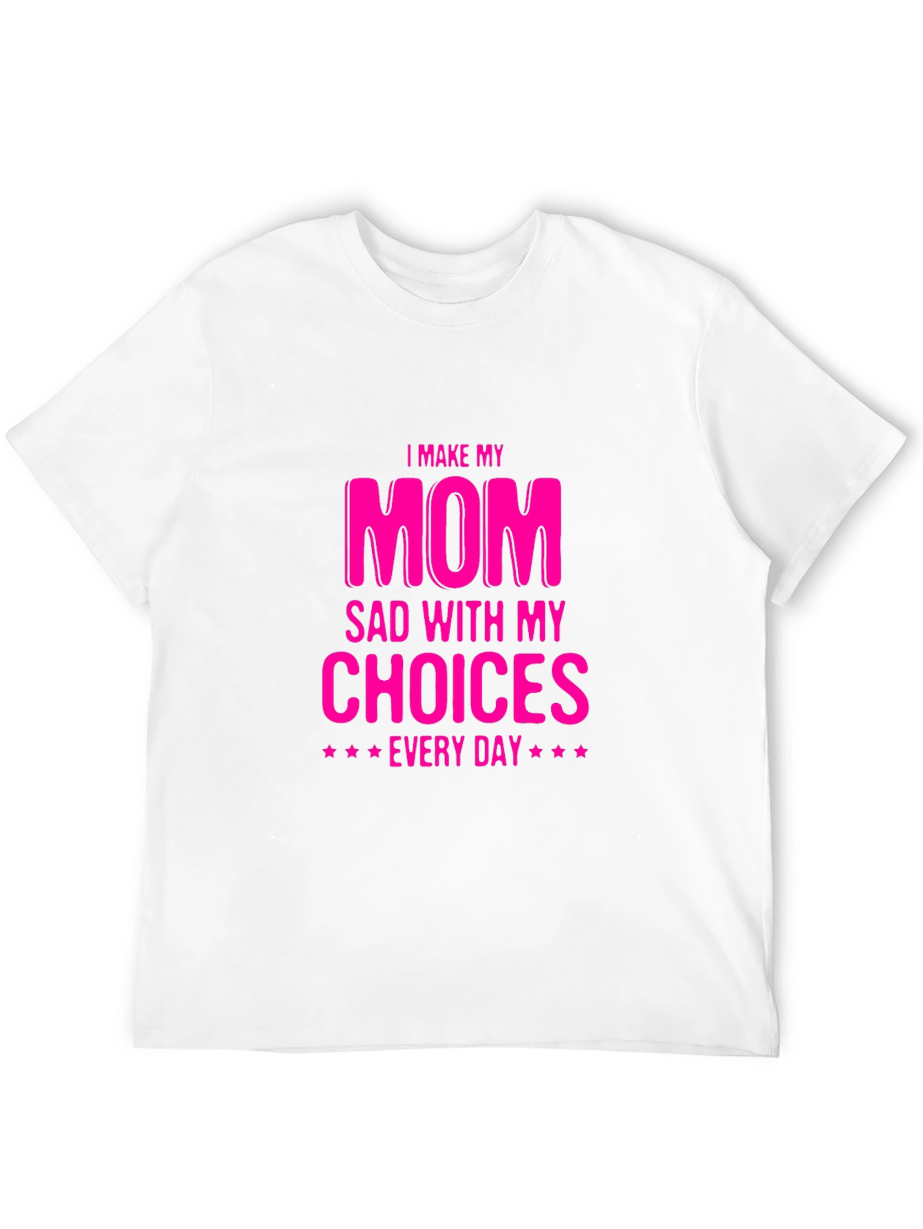 Black I Make My Mom Sad T-Shirt - Novelty Graphic Tee view 12