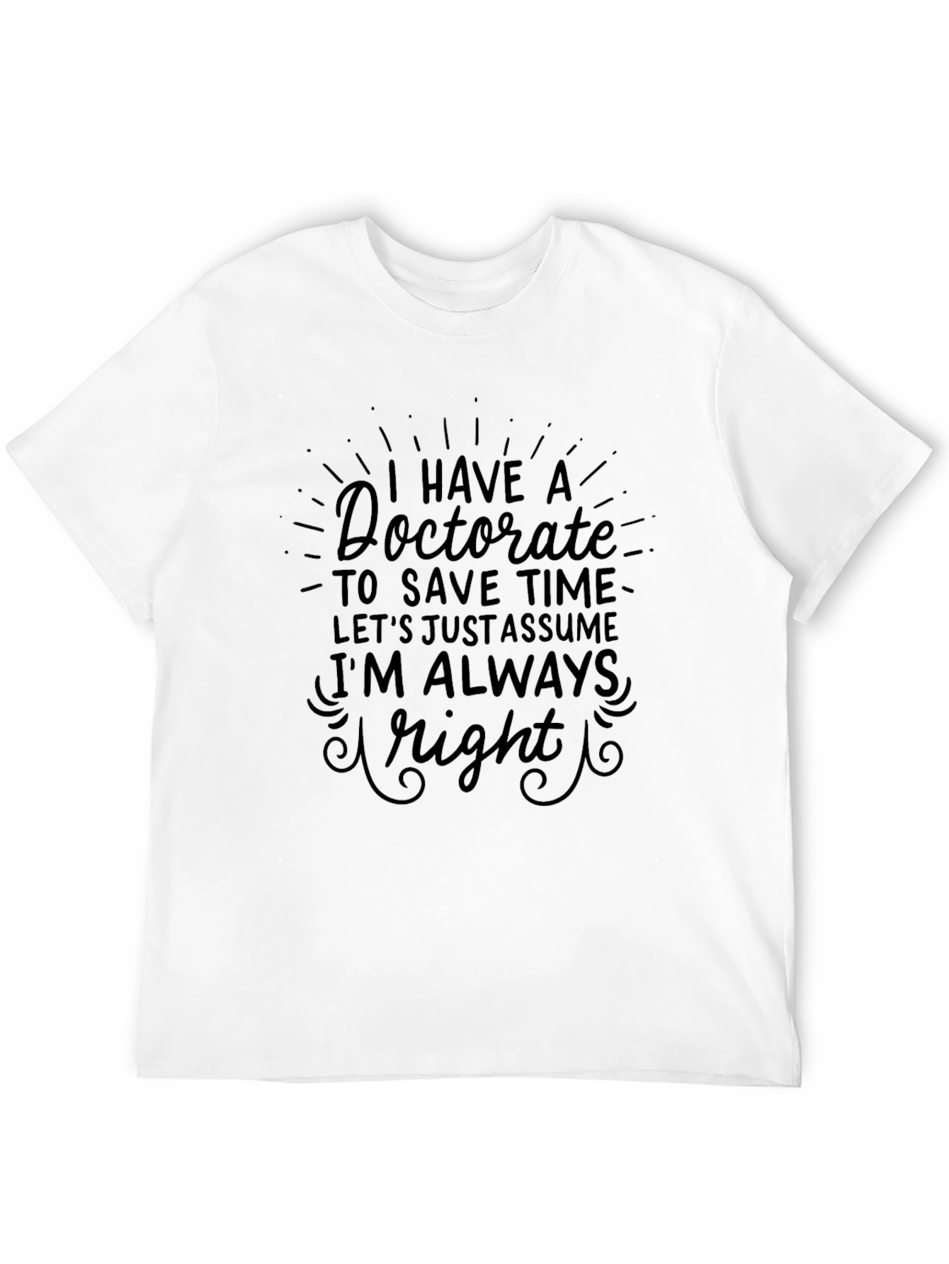 Black Doctorate Always Right Black Graphic Tee view 12