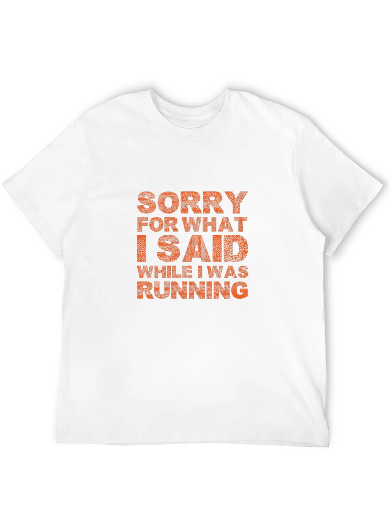 Funny Running T-Shirt - Sorry For What I Said - 12