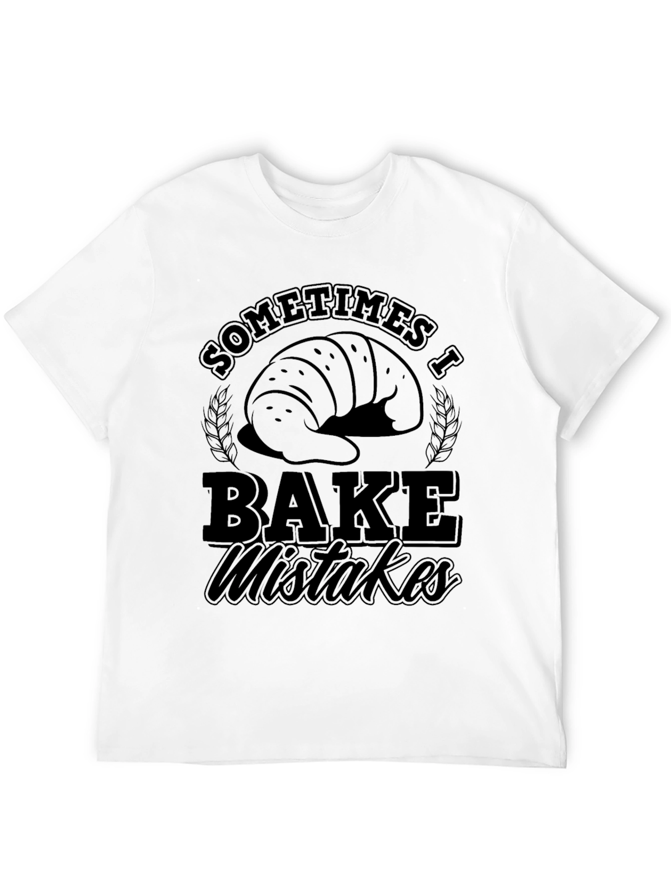 Black Funny Baking T-Shirt - Sometimes I Bake Mistakes view 12