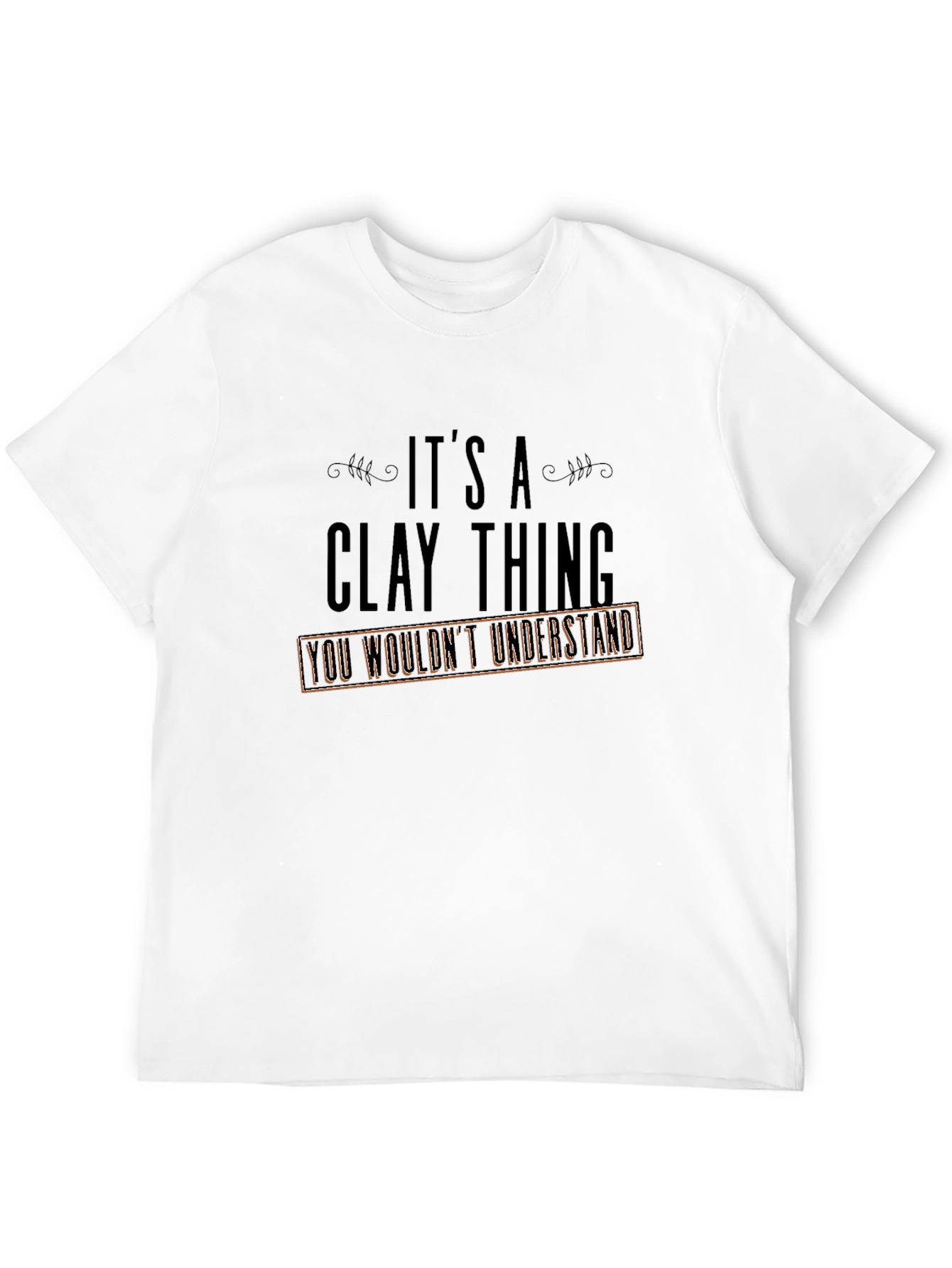Black It's a Clay Thing T-Shirt view 12