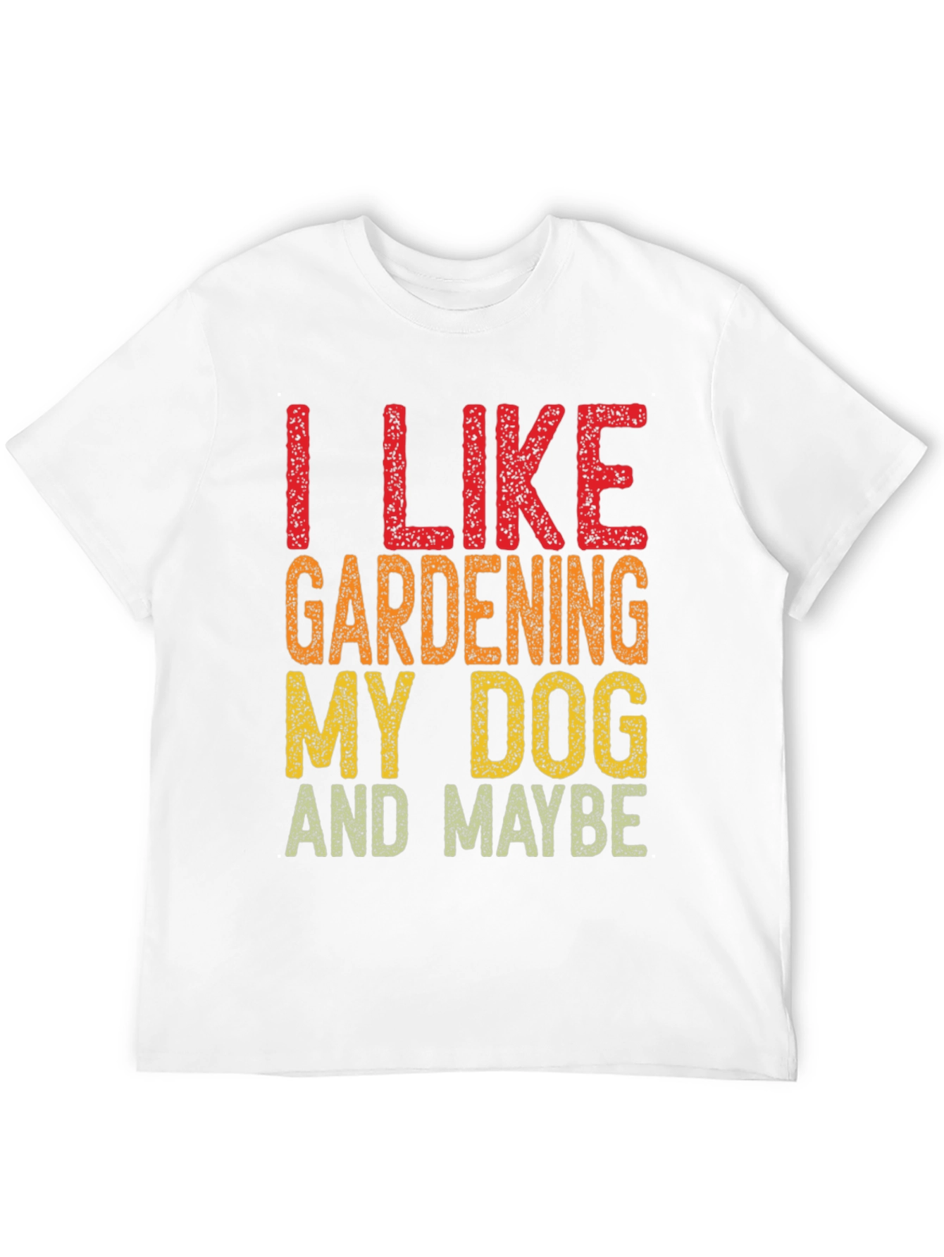 Black I Like Gardening My Dog and Maybe Funny T-Shirt view 12