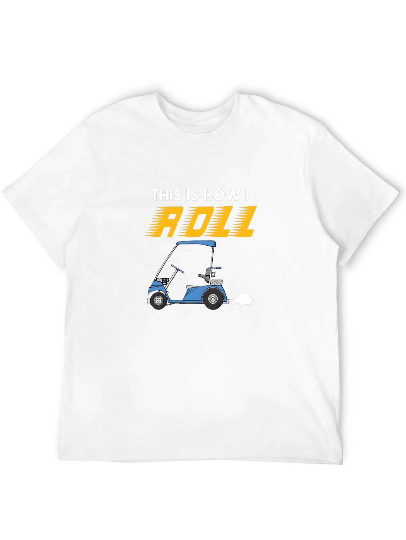 Black This Is How I Roll Golf Cart T-Shirt view 12