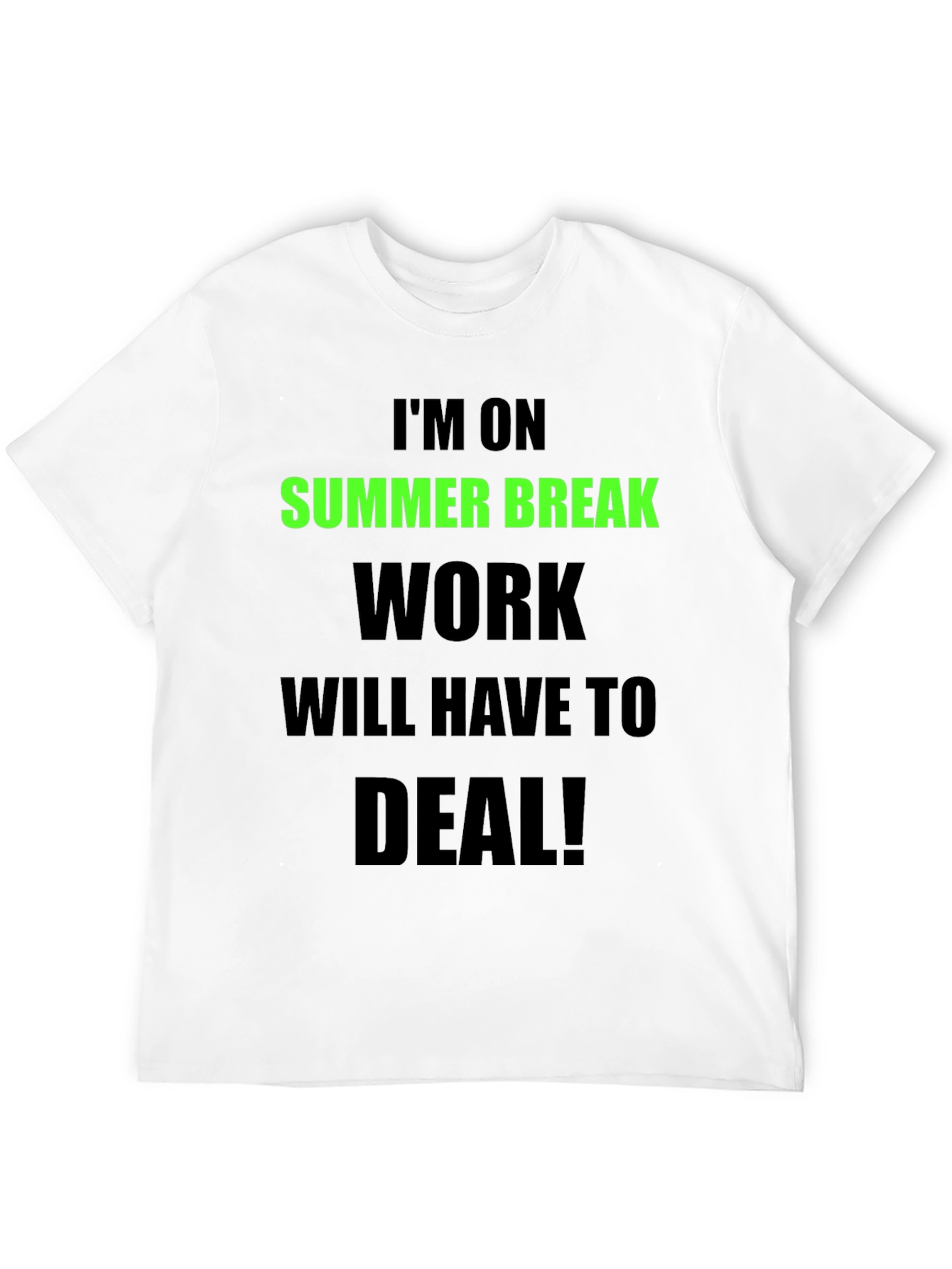 Black Summer Break T-Shirt - Work Will Have To Deal view 12