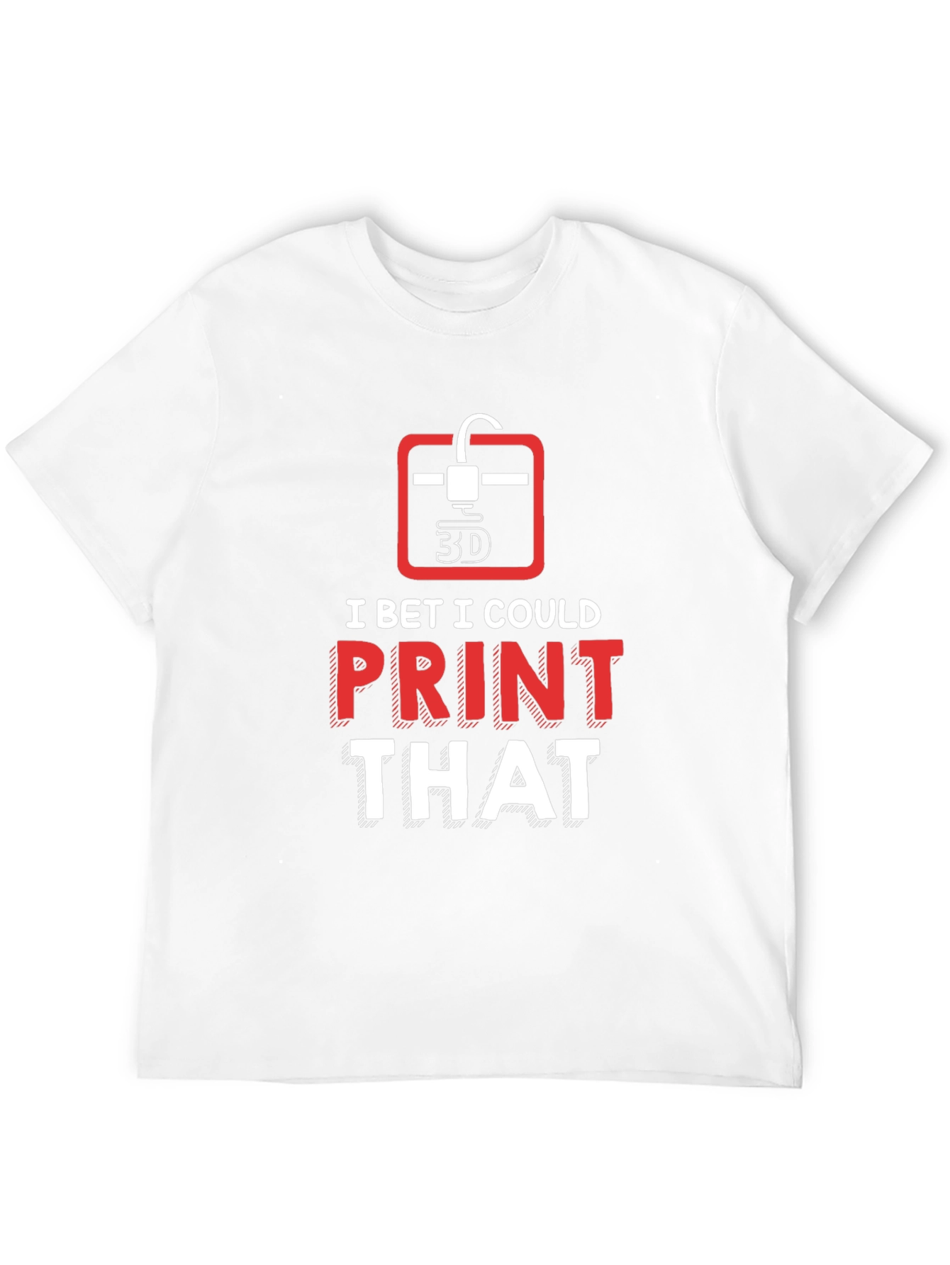 Black 3D Printer Enthusiast T-Shirt - "I Bet I Could Print That" view 12