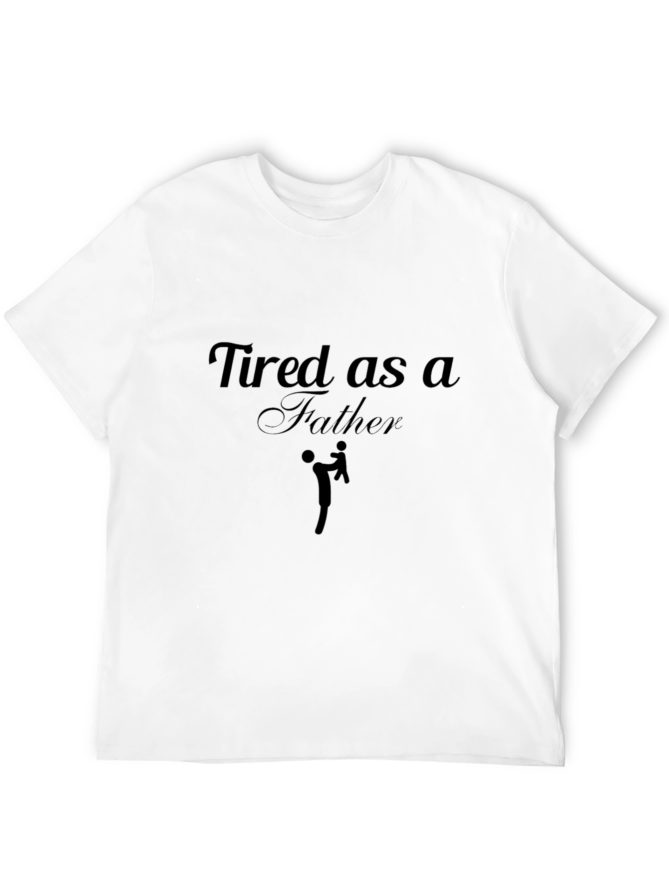 Black Tired as a Father Black Graphic Tee Shirt view 12