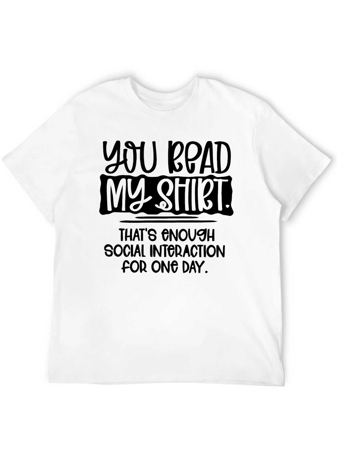 Black You Read My Shirt Social Interaction T-Shirt view 12