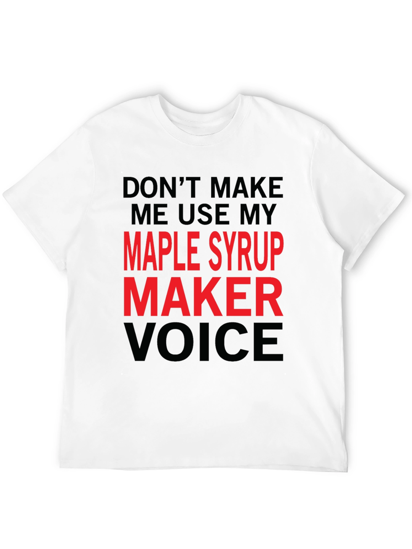 Black Maple Syrup Maker Voice T-Shirt Funny Graphic Tee view 12