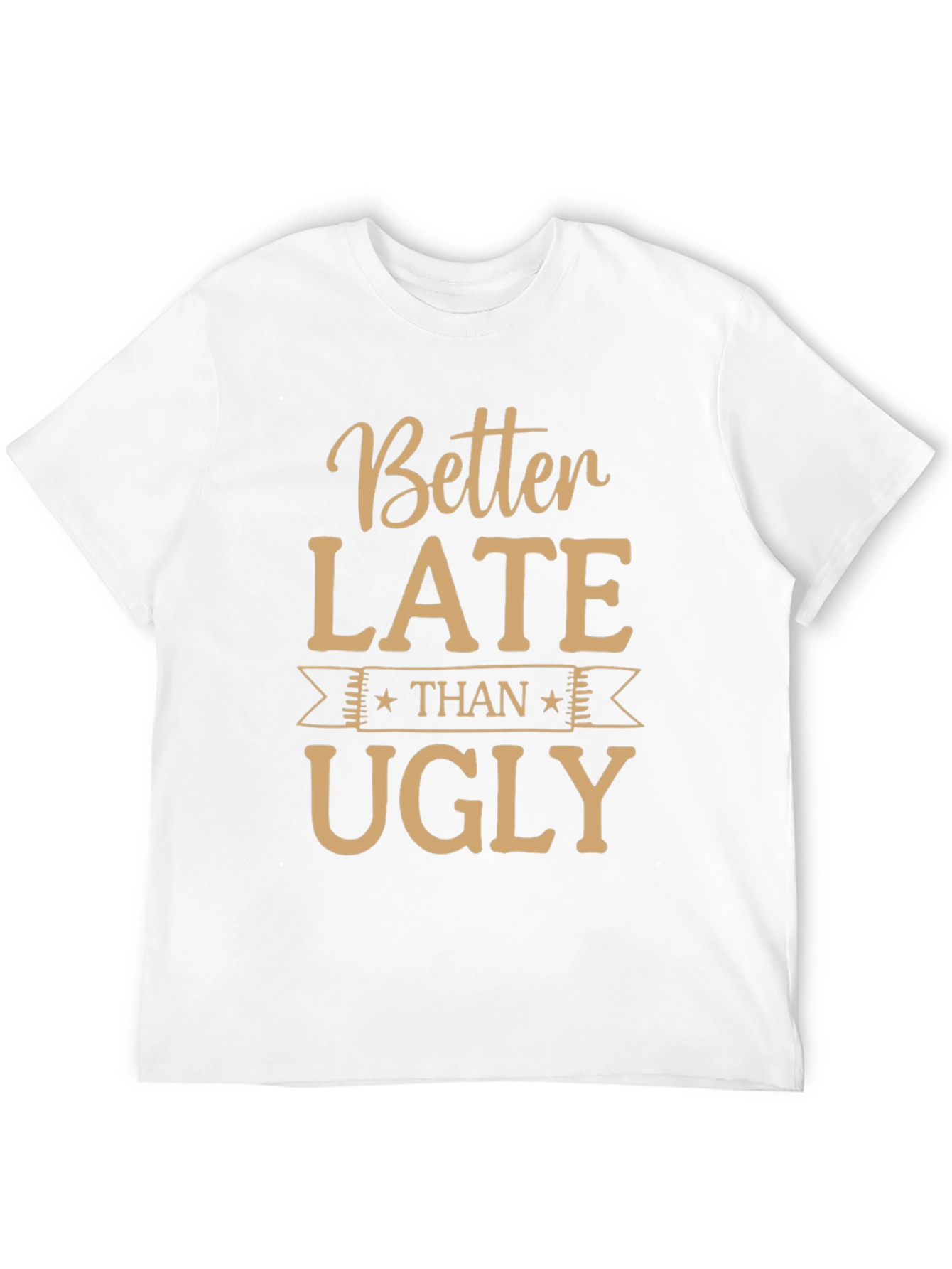 Black Funny Better Late Than Ugly Graphic Tee view 12
