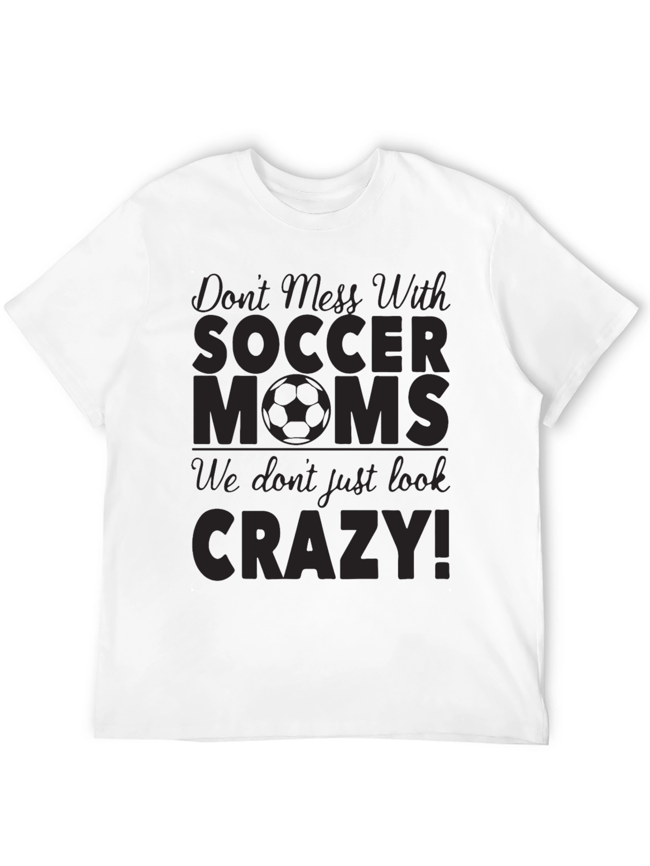 Black Don't Mess With Soccer Moms T-Shirt view 12