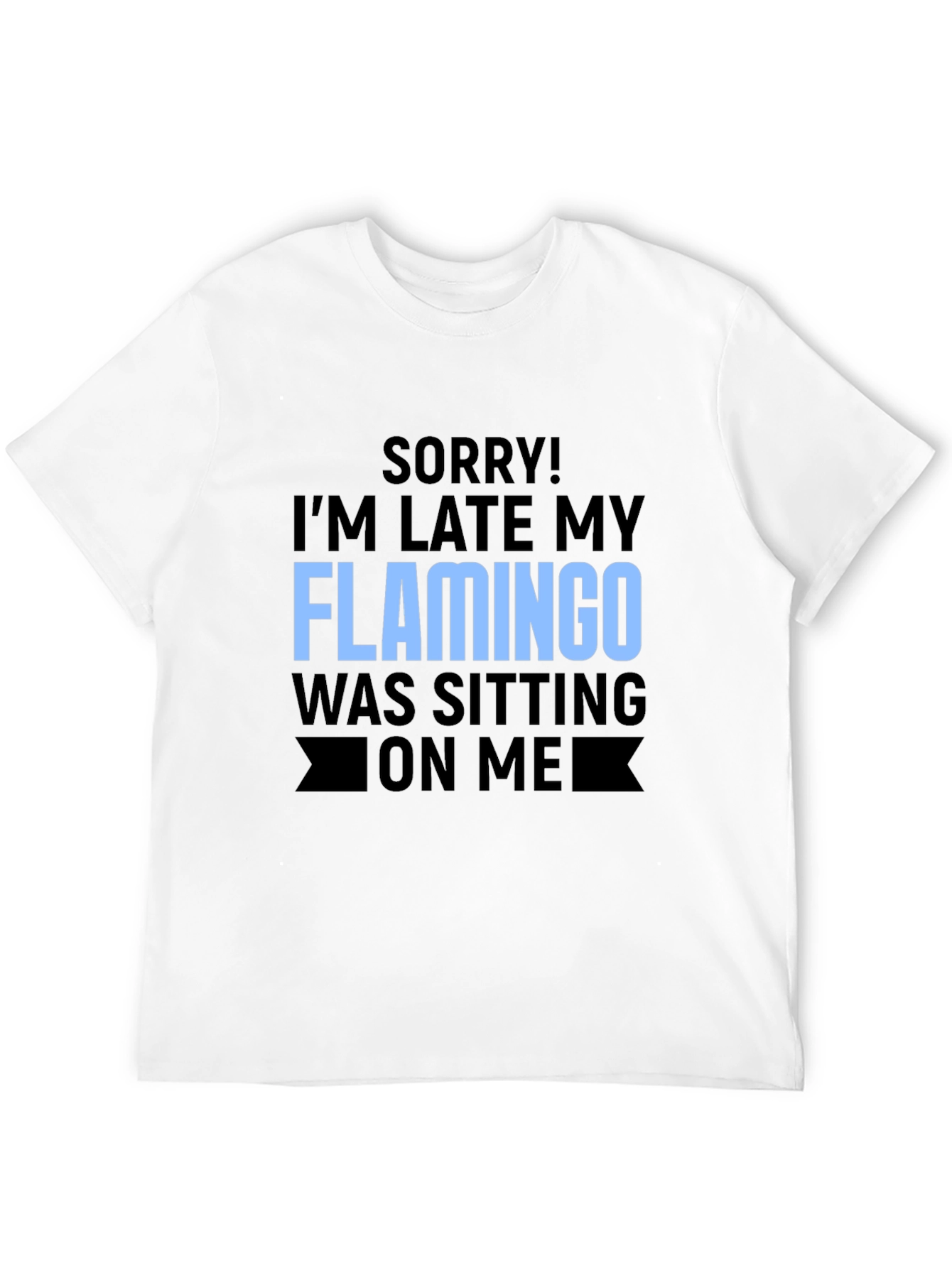 Black Funny Flamingo Graphic T-Shirt for Latecomers view 12