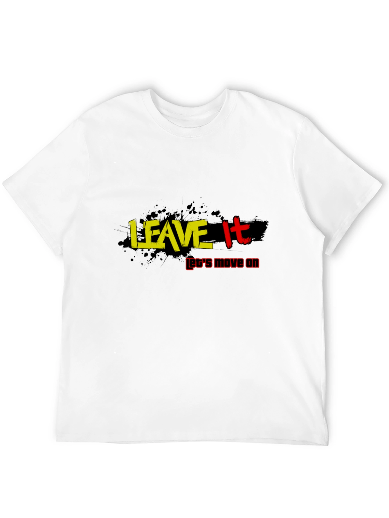 Black Leave It T-Shirt: Move On Inspirational Tee view 12