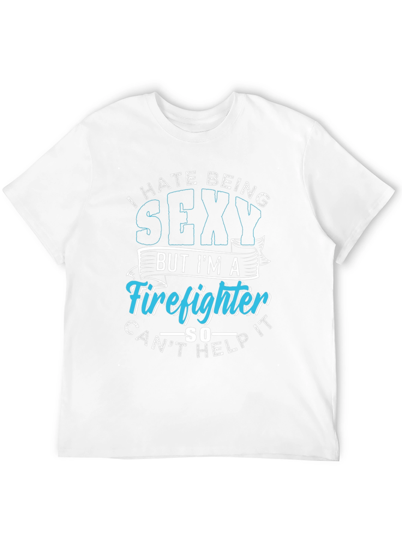 Black Funny Firefighter Graphic T-Shirt - I Hate Being Sexy view 12