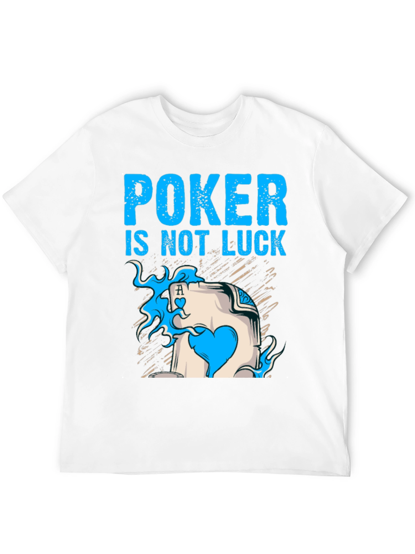 Poker is Not Luck T-Shirt, Card Ace Design - 12