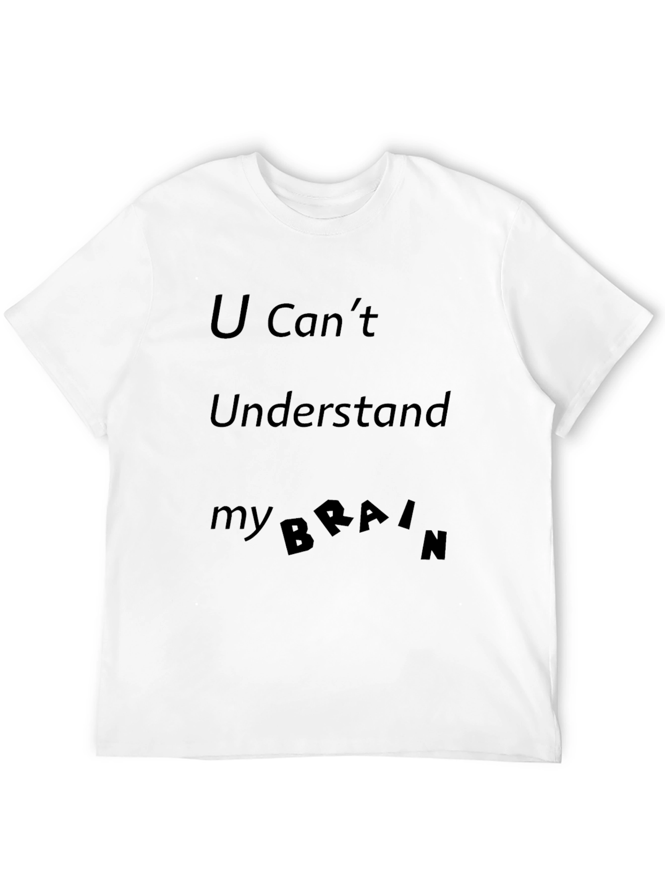 Black U Can't Understand My Brain Black T-Shirt view 12