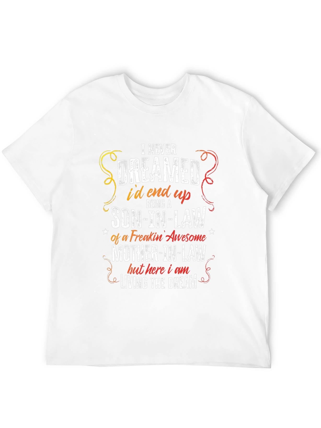 Funny Son-in-Law Graphic Tee - Living The Dream - 12