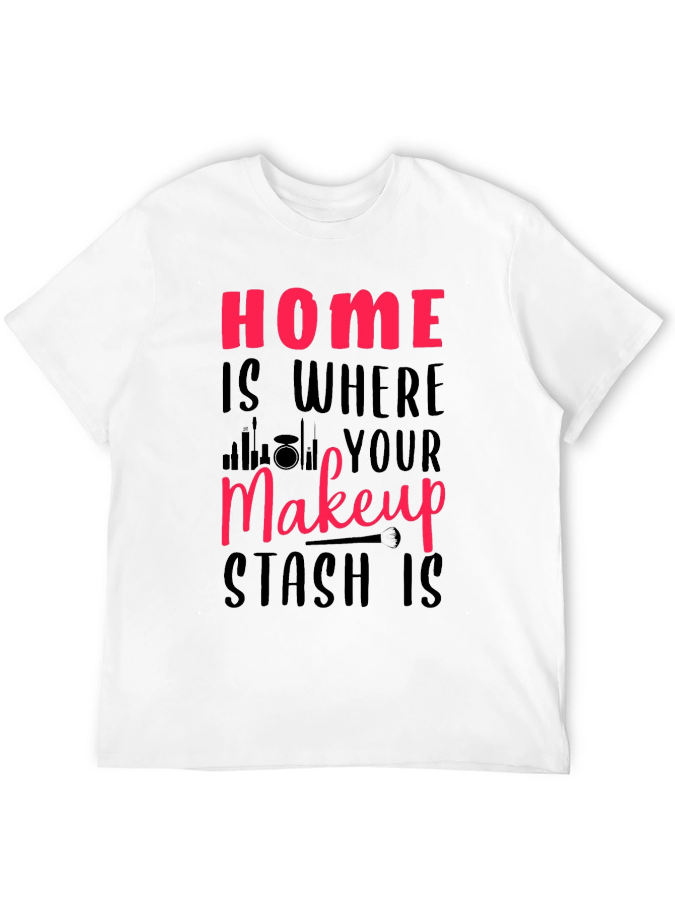 Black Makeup Stash T-Shirt - Home is Where Your Makeup Is view 12