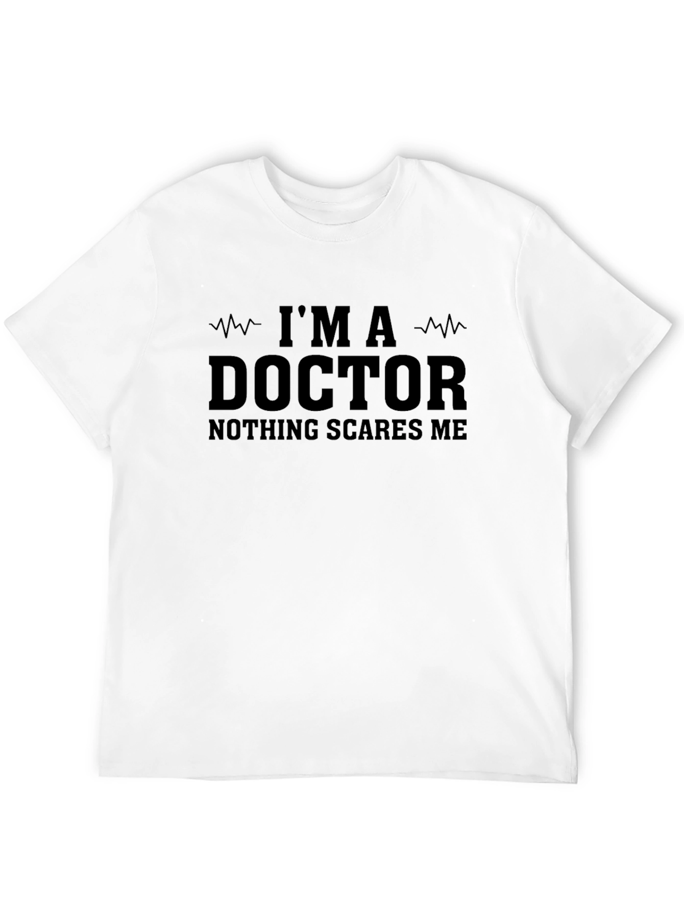 Black I'm A Doctor Nothing Scares Me T-Shirt view 12