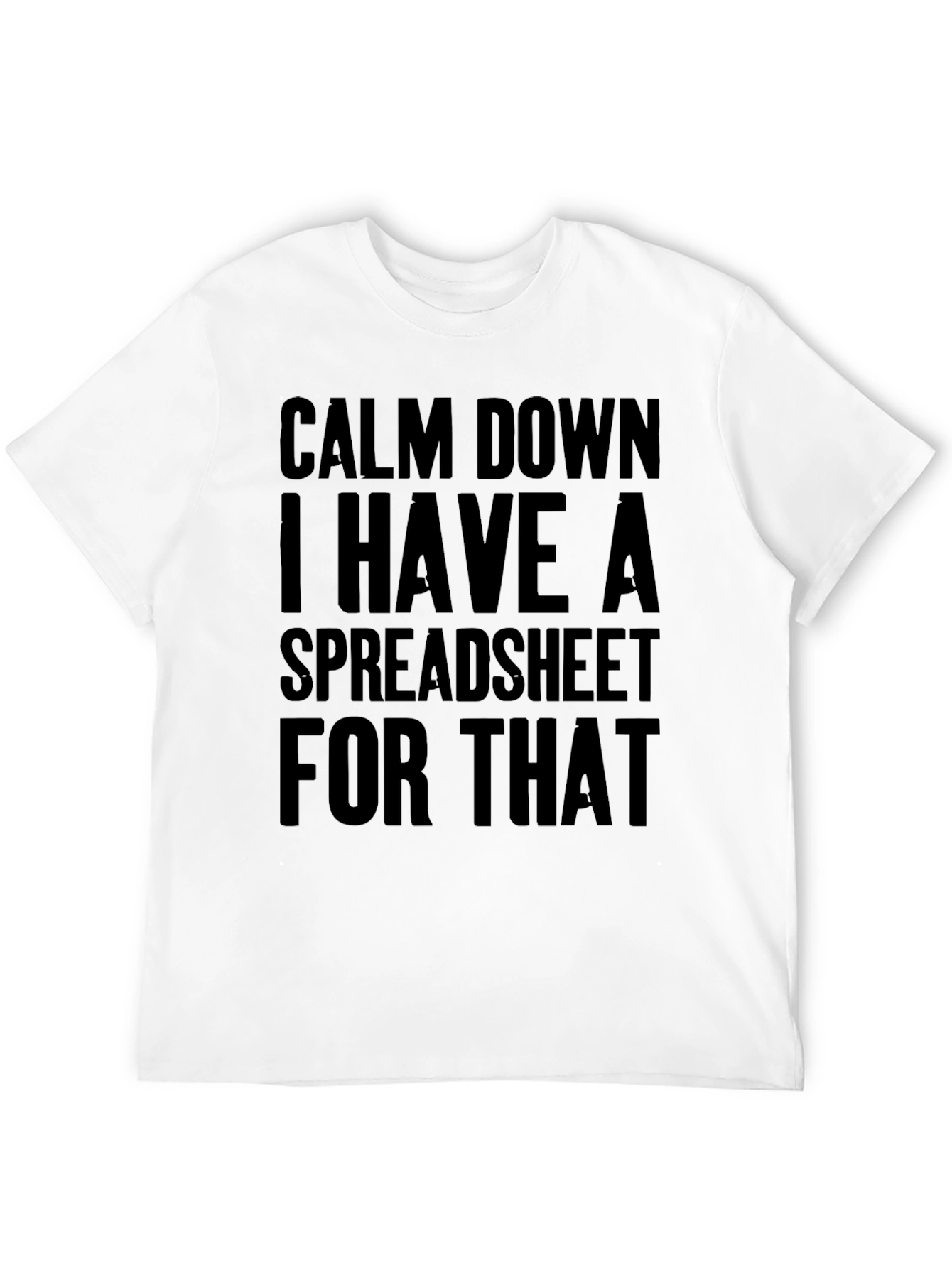 Black Calm Down I Have a Spreadsheet T-Shirt - Funny Office Tee view 12