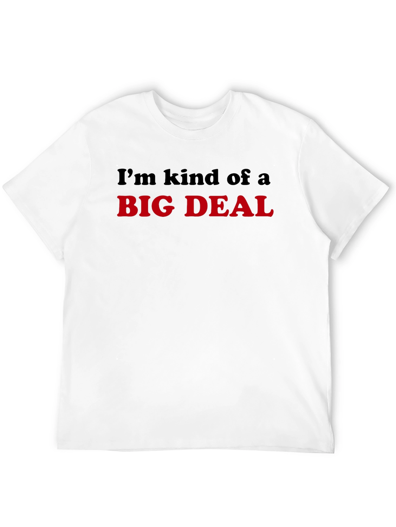 Black I'm Kind of a Big Deal T-Shirt view 12