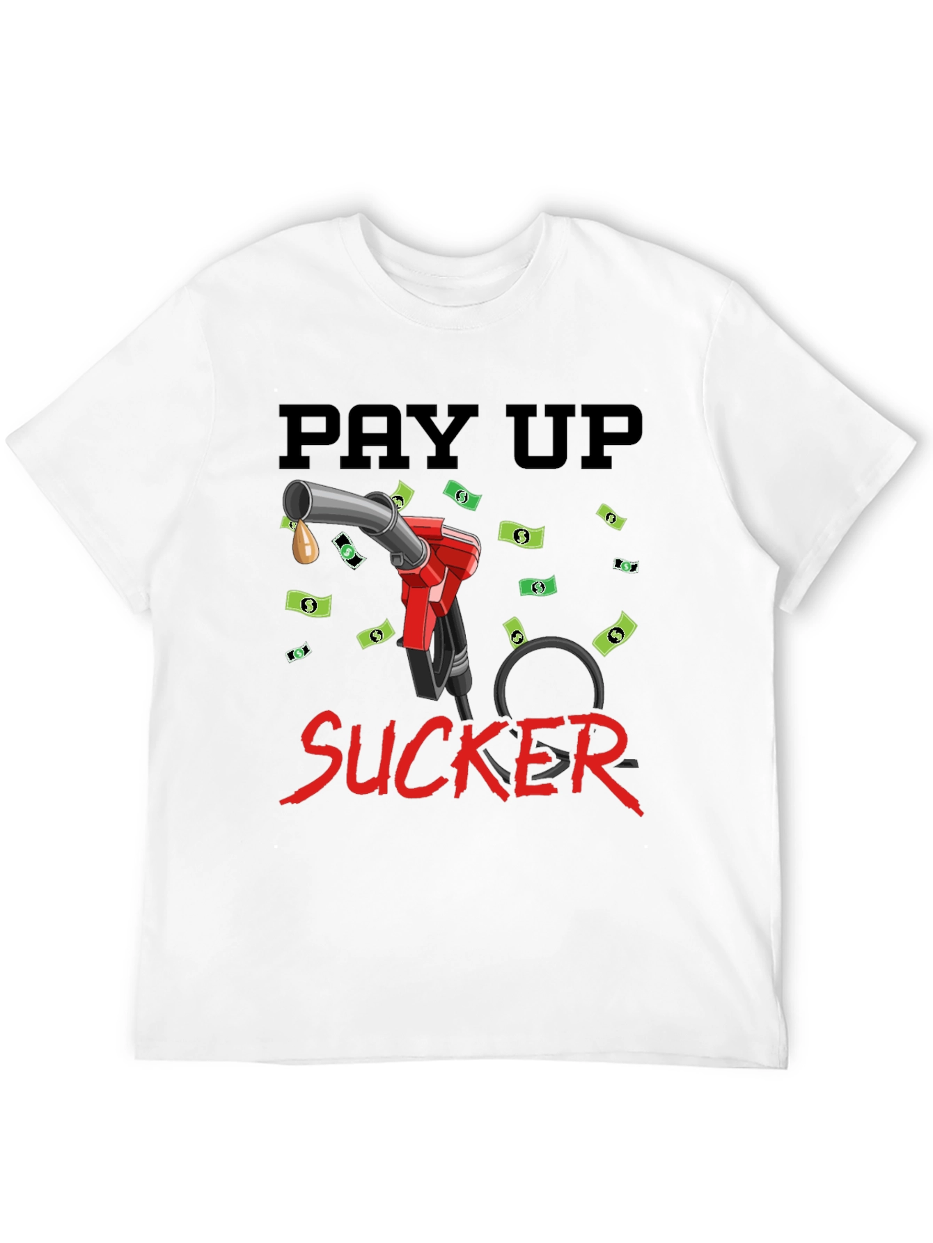 Black Pay Up Sucker T-Shirt - Funny Gas Price Tee view 12