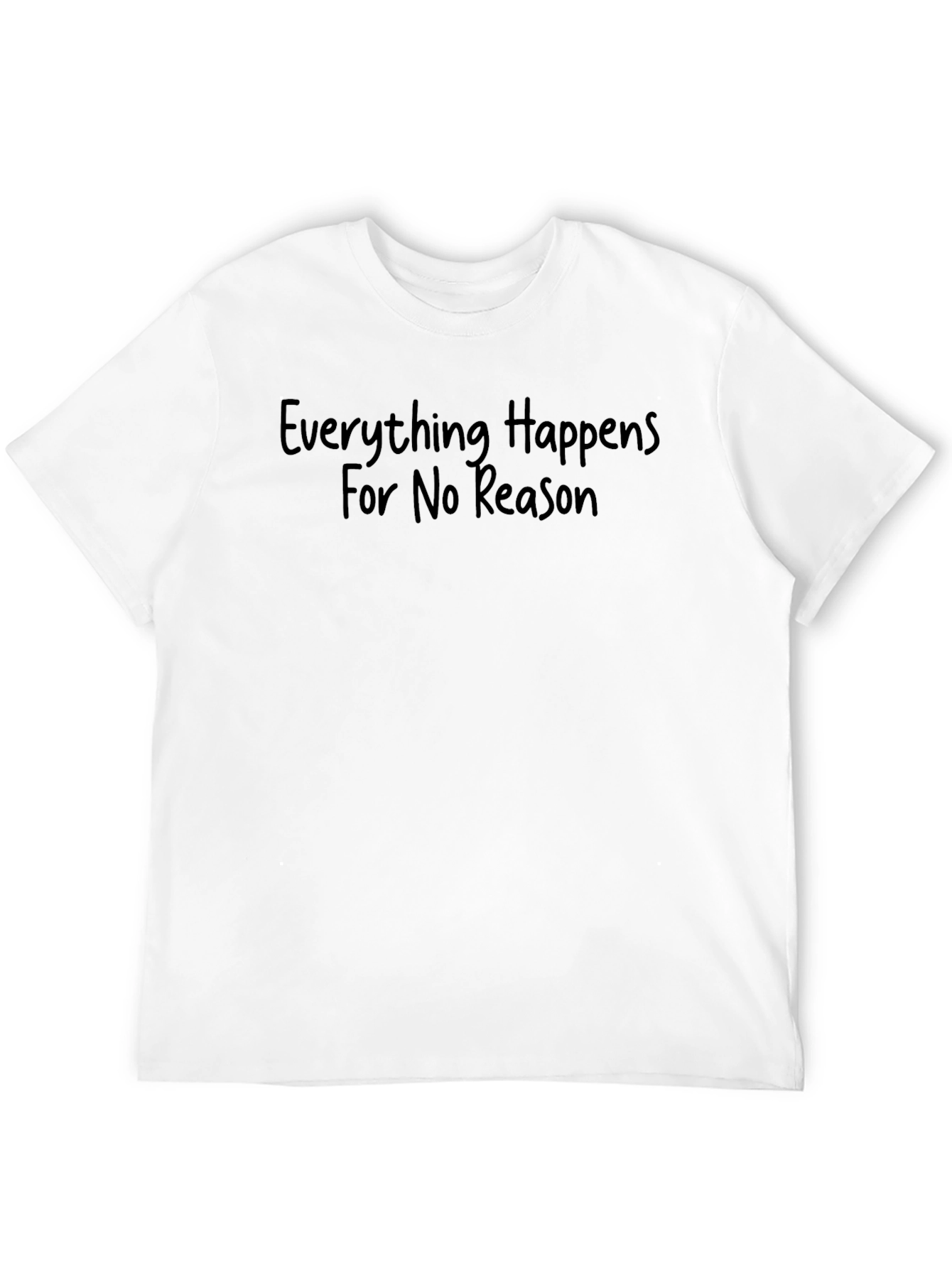 Black Everything Happens for No Reason Black T-Shirt view 12