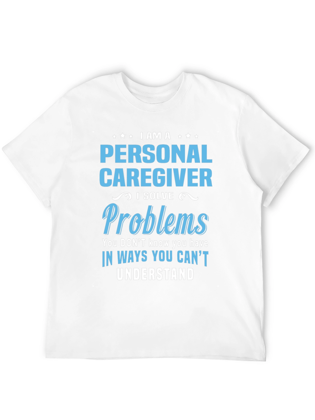 Black Personal Caregiver T-Shirt - I Solve Problems view 12
