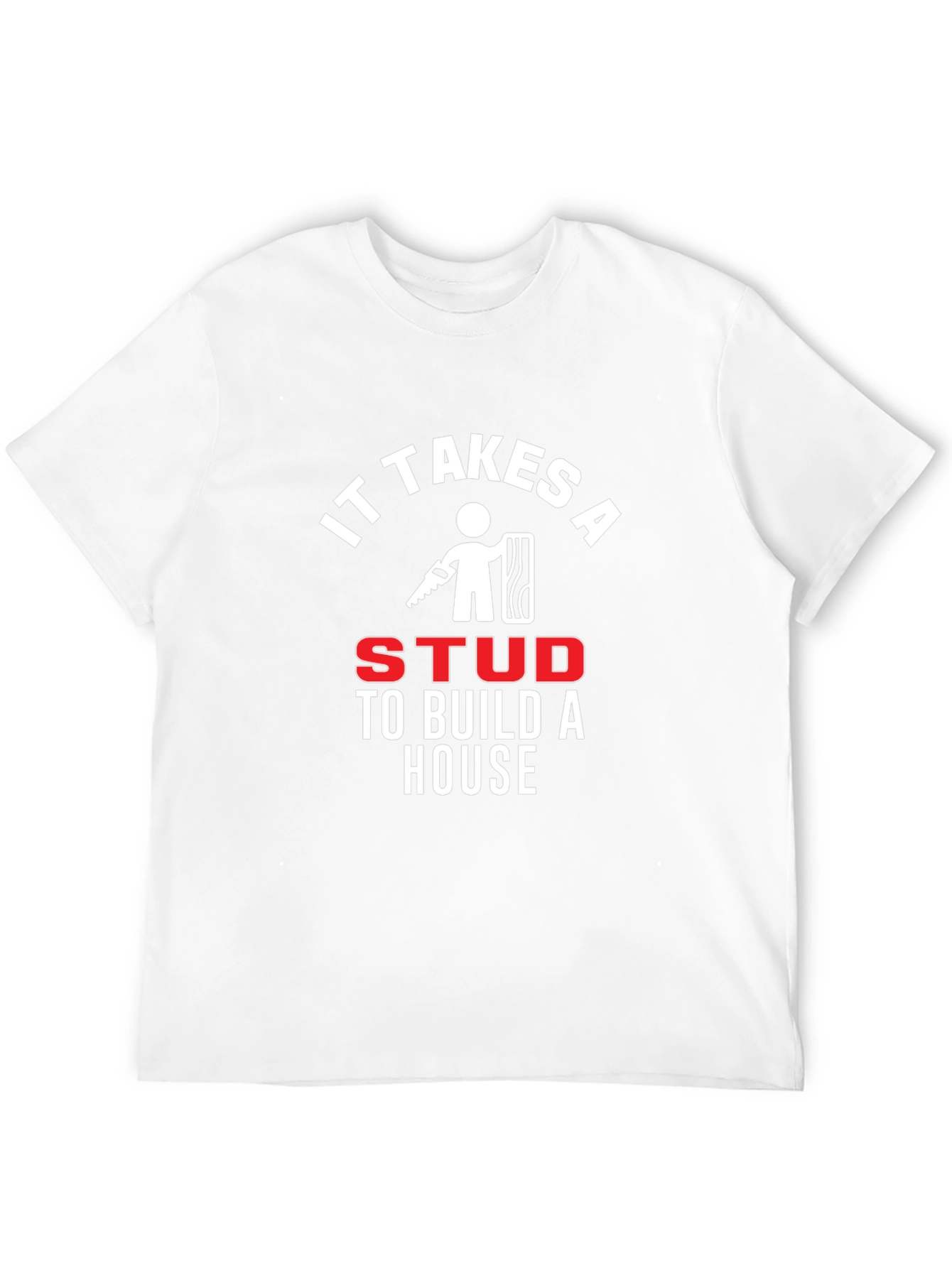 Black It Takes A Stud To Build A House Black T-Shirt view 12