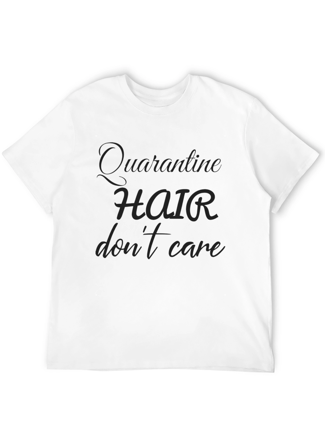 Black Quarantine Hair Don't Care T-Shirt - Casual Comfort view 12