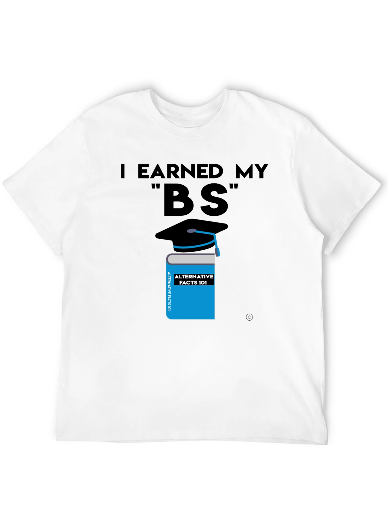 Black I Earned My BS Graphic T-Shirt view 12