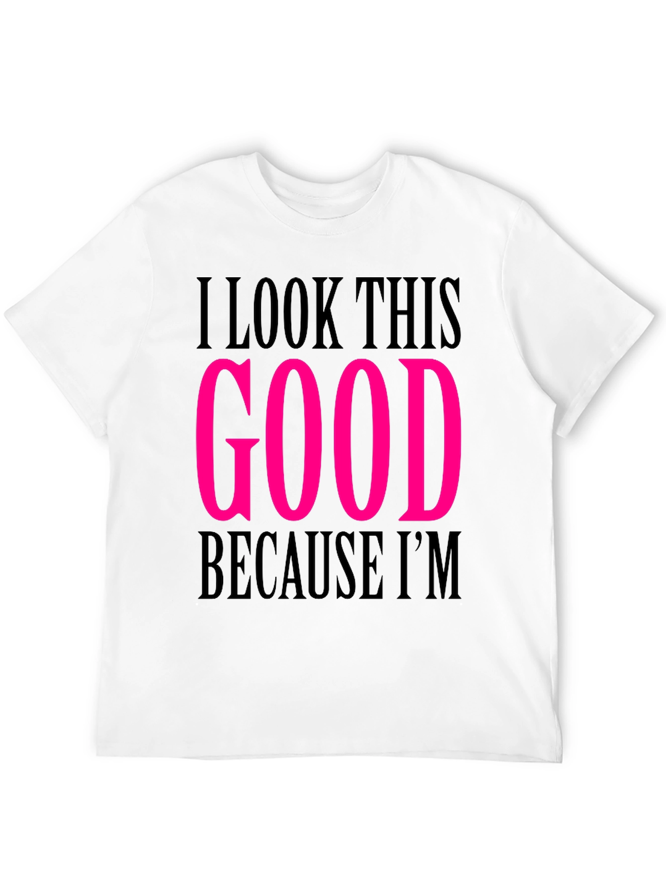 Black I Look This Good T-Shirt view 12