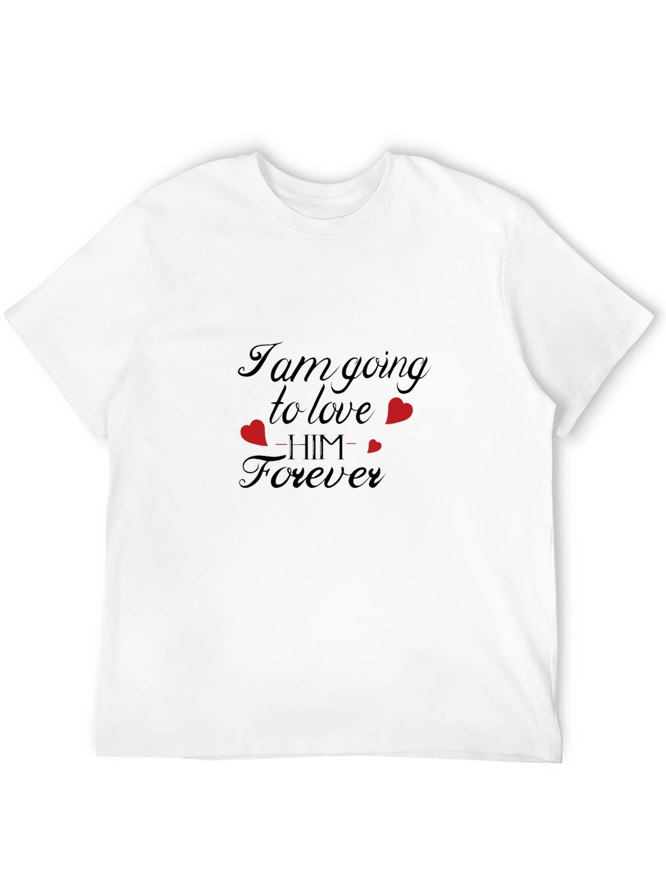 Black I Am Going to Love Him Forever Black T-Shirt view 12