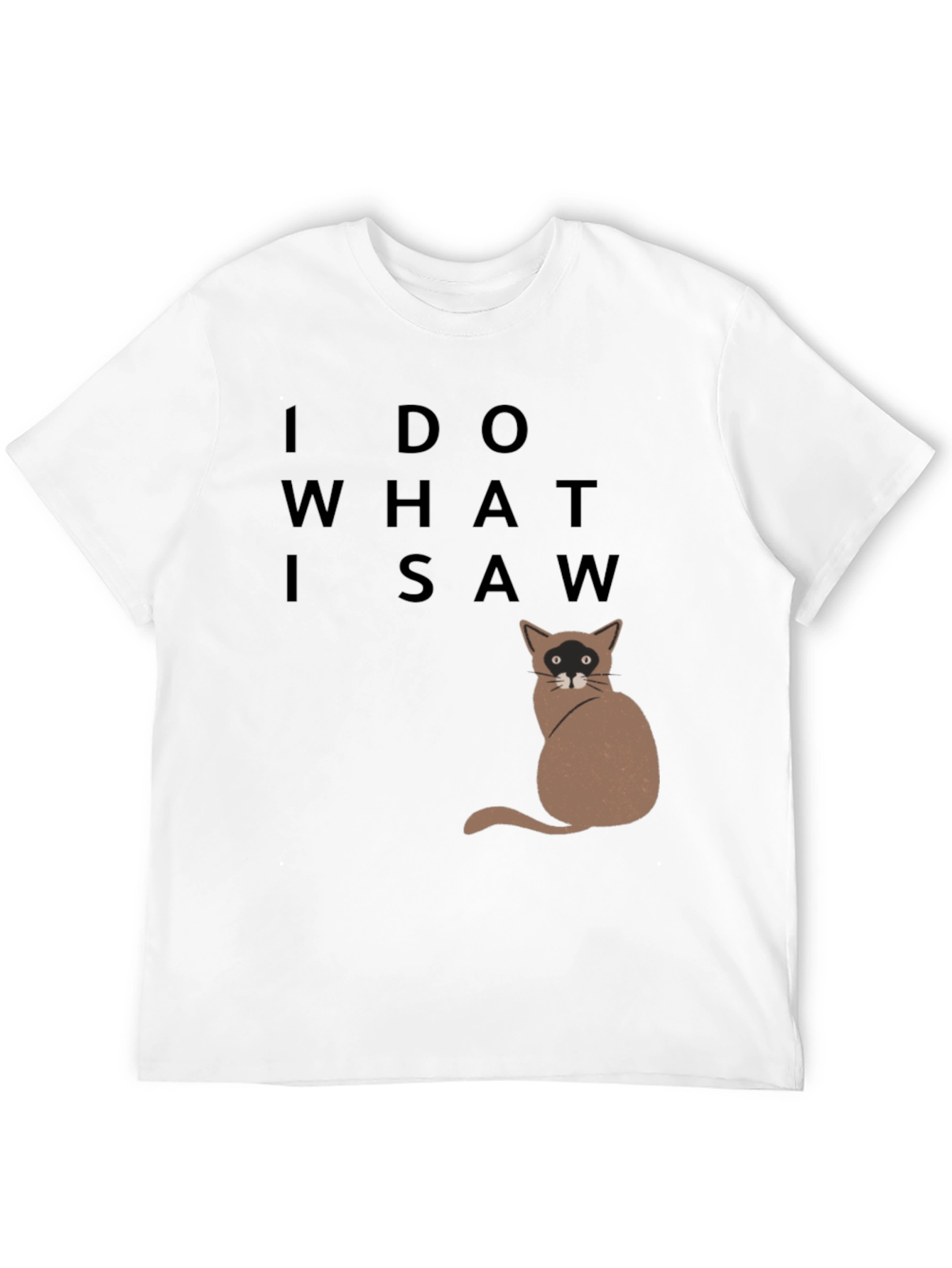 Black I Do What I Saw Cat T-Shirt view 12
