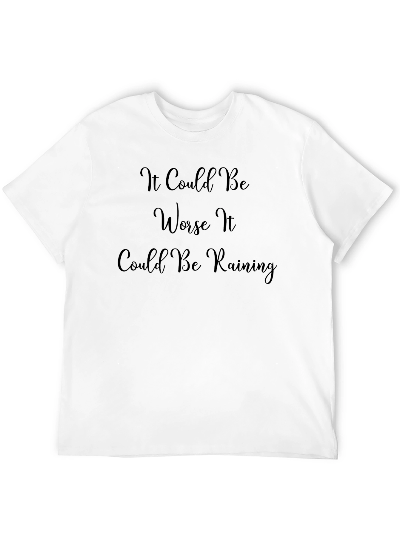 Black It Could Be Worse T-Shirt view 12