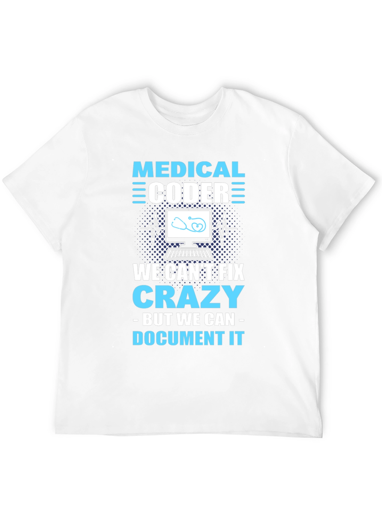 Black Medical Coder T-Shirt: We Can't Fix Crazy, But Document It view 12