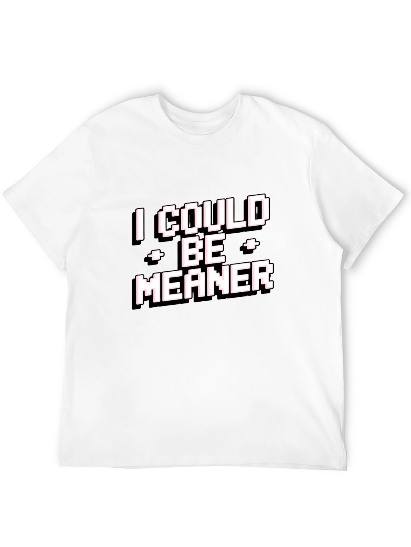 Black I Could Be Meaner T-Shirt - Funny Graphic Tee view 12