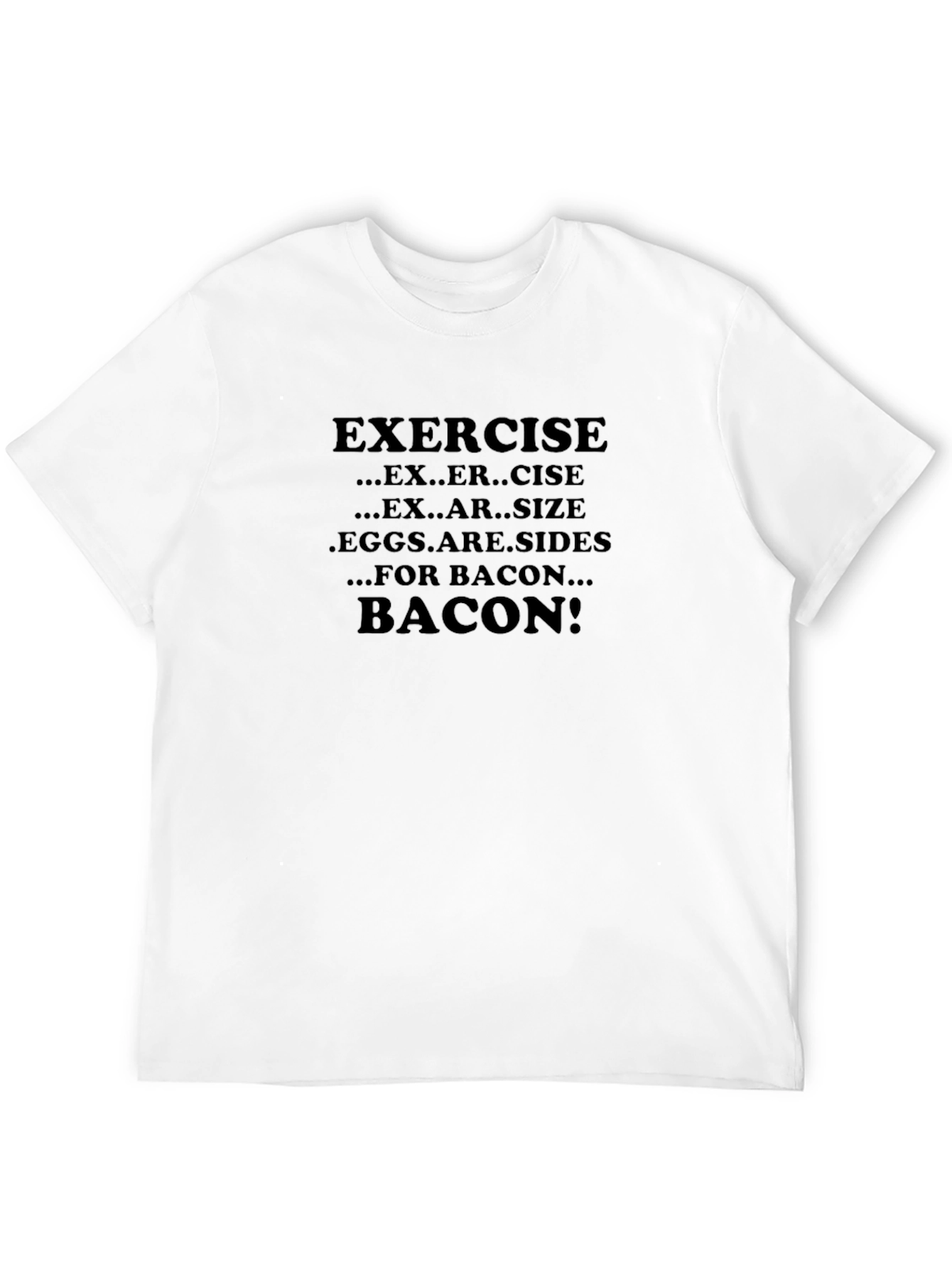 Black Exercise for Bacon Men's T-Shirt - Funny Gym Motivation view 12